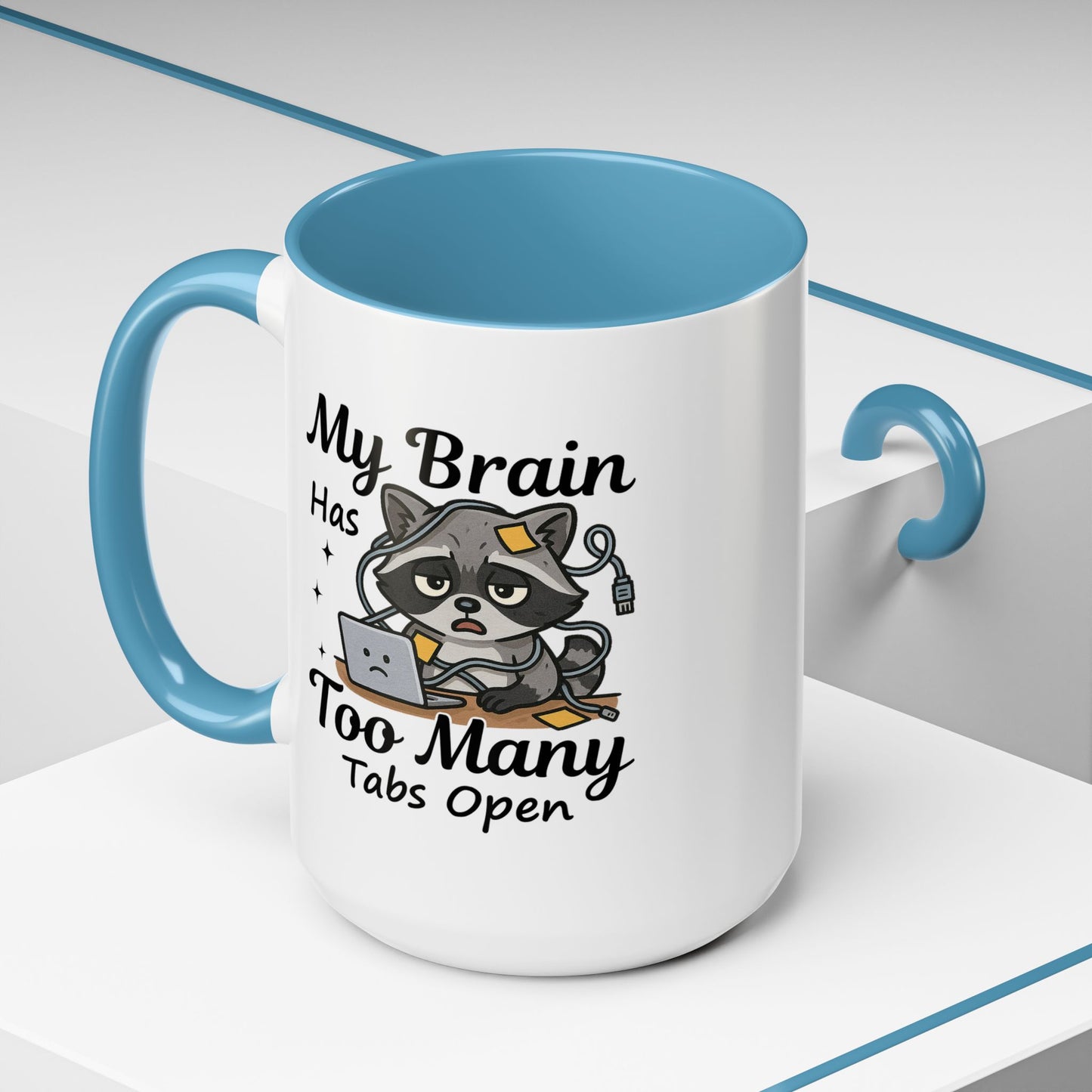 Humor Mug - My Brain Has Too Many Many Tabs Open