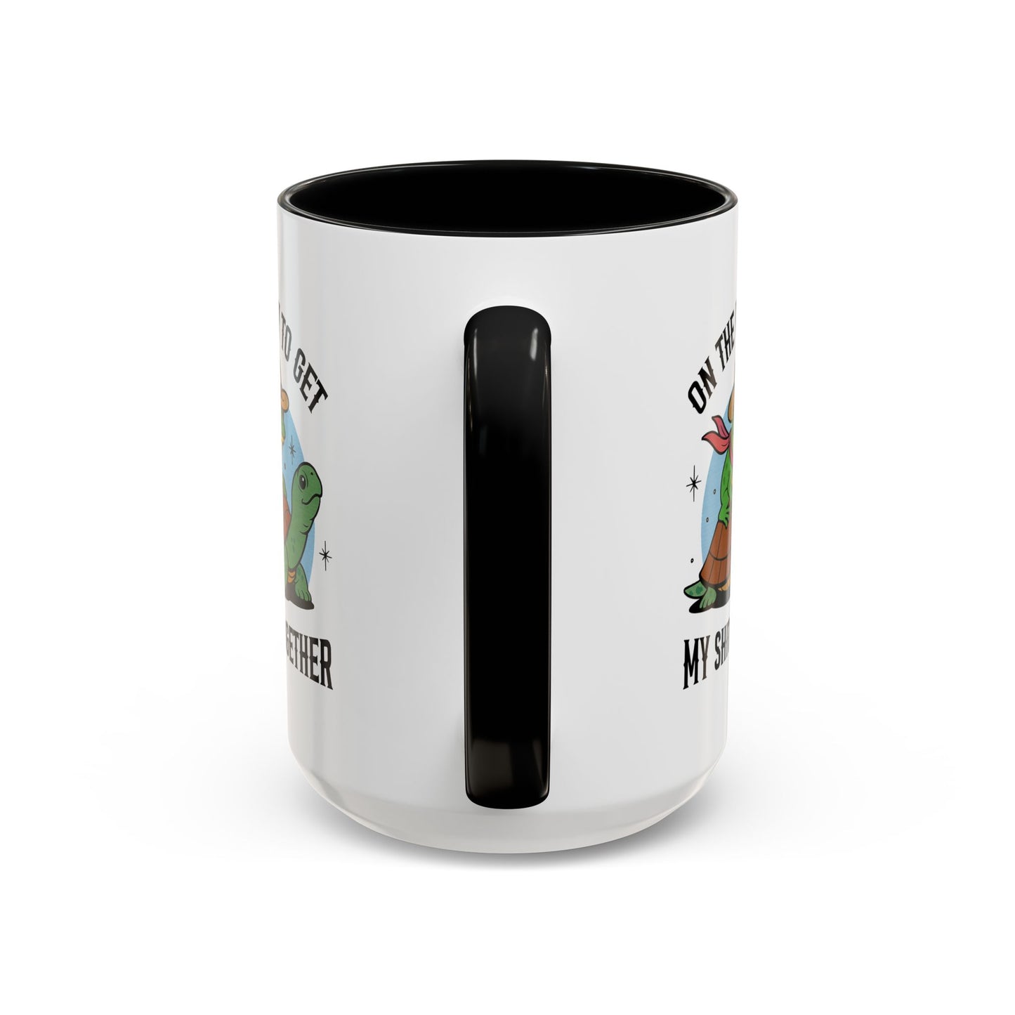 Humor Mug - On My Way to Get My Shit Toghether