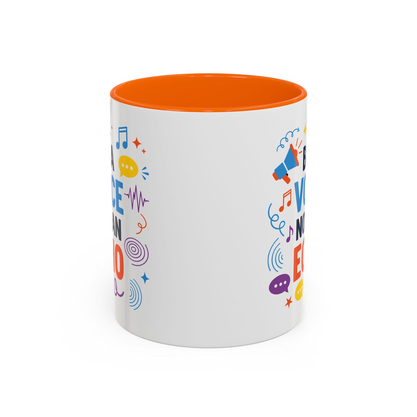 Motivation Mug - Be a Voice Not an Echo