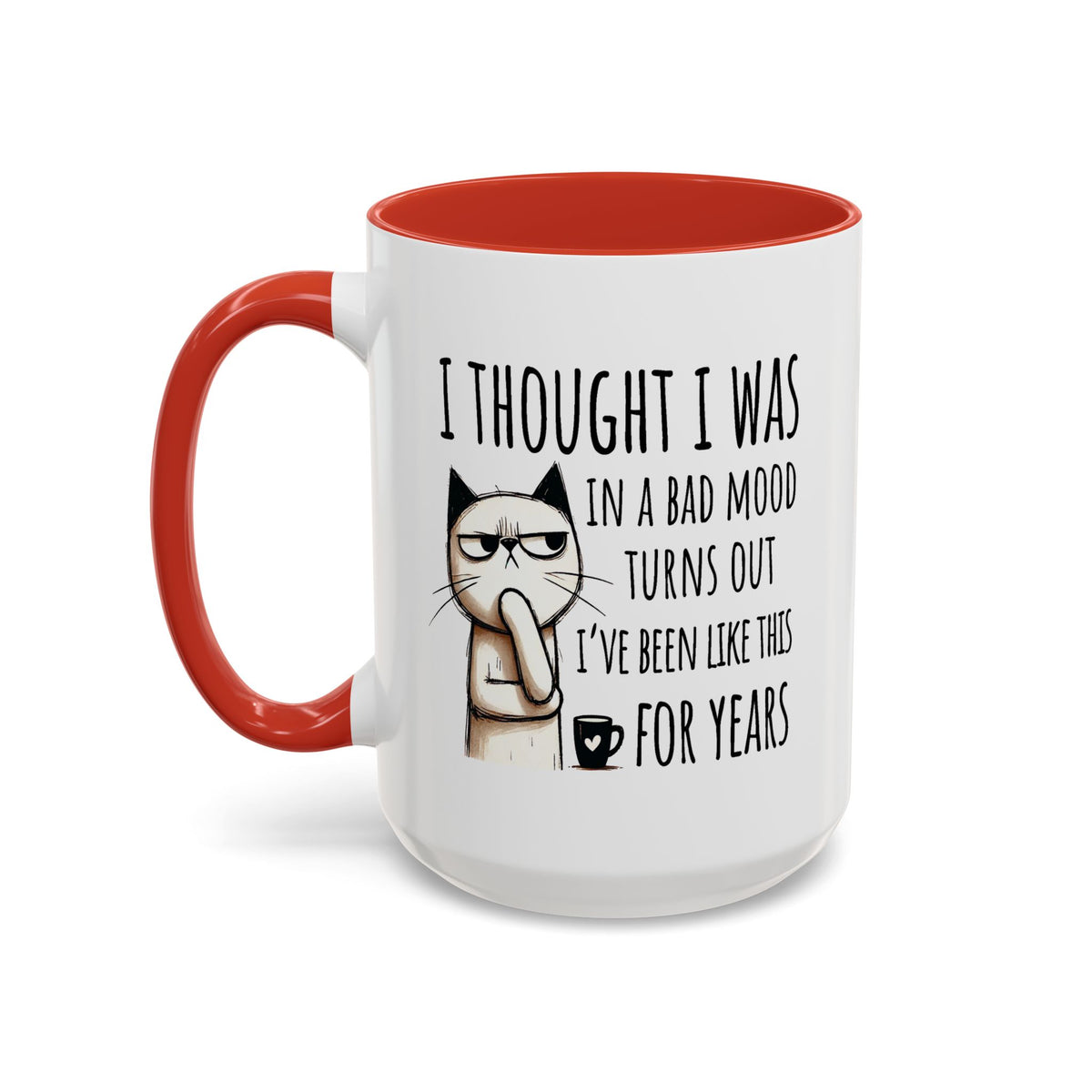 Adult Mug - I Thought I Was In A Bad Mood