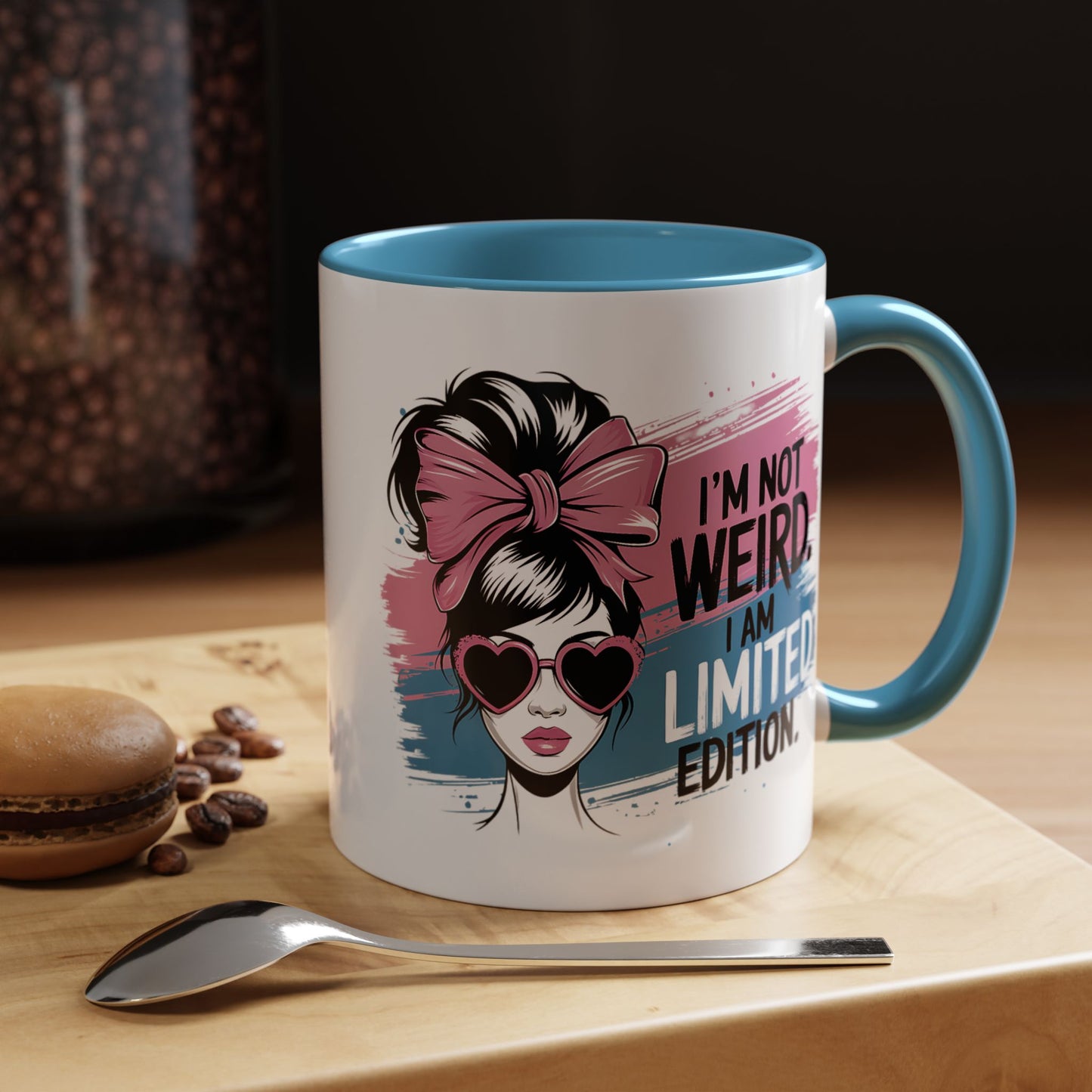 Humor Mug - I'm Not Weird I Am Limited Edition