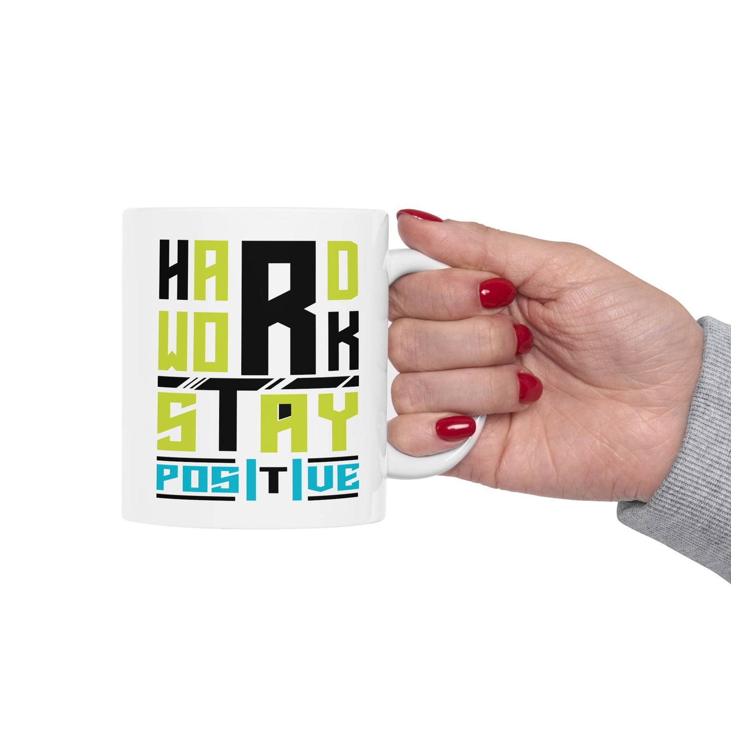 Motivation Mug - Work Hard Stay Positive