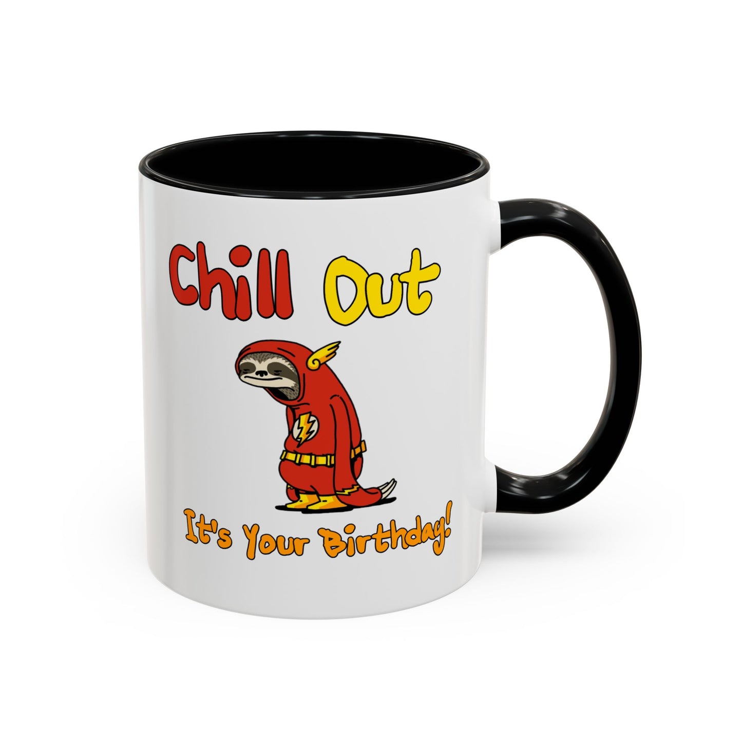 Birthday Mug - Chill Out It's Your Birthday