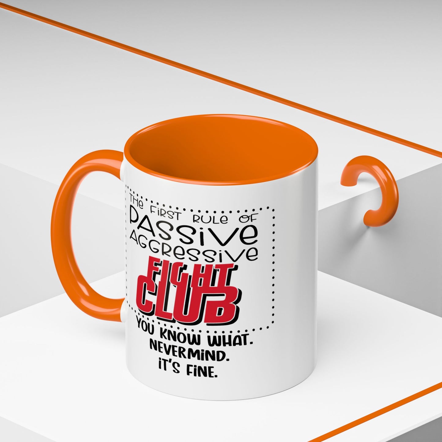 Humor Mug - The First Rule of Passive Aggressive Fight Club