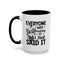 Humor Mug - Everyone Was Thinking It
