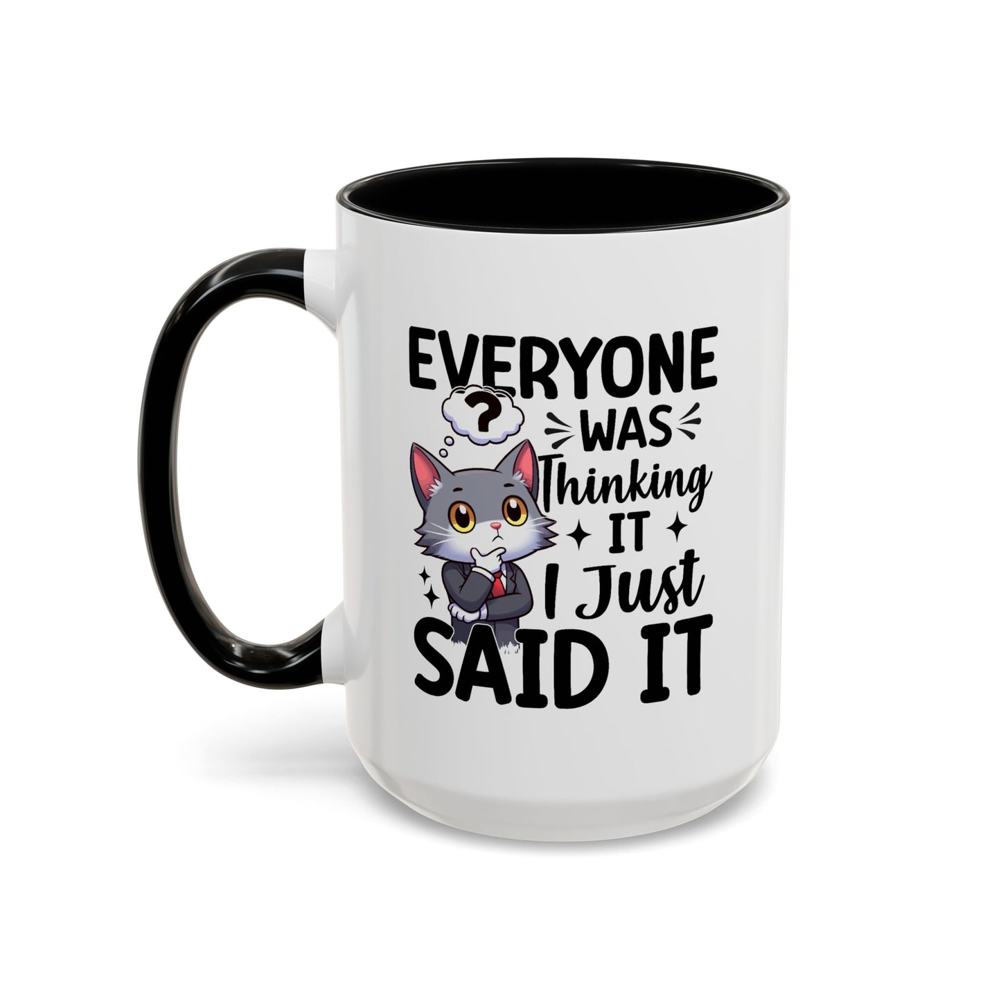 Humor Mug - Everyone Was Thinking It
