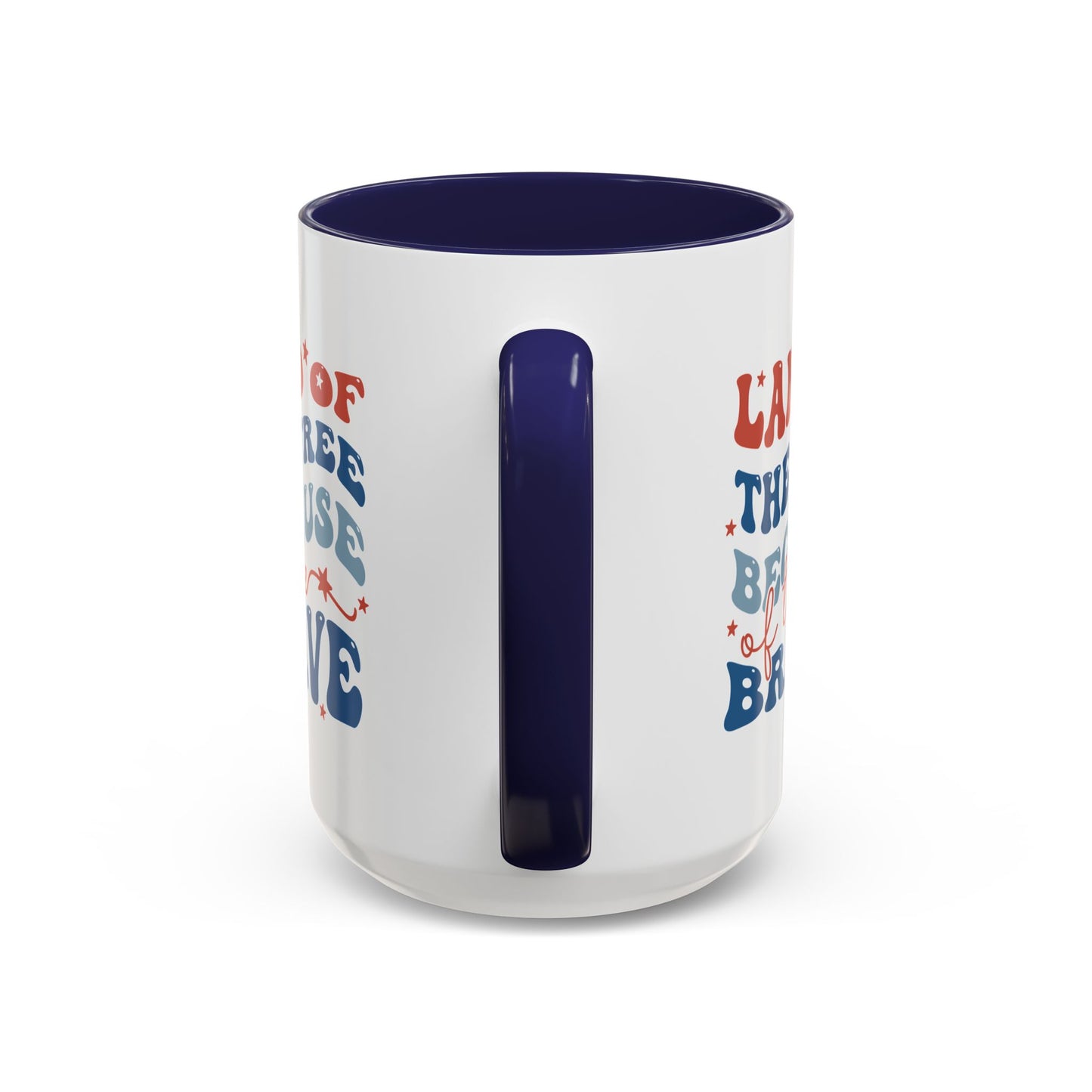 4th of July Mug - Land of The Free Because of The Brave