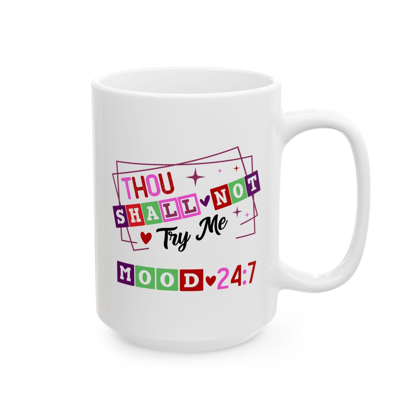 Humor Mug - Thou Shall Not Try Me