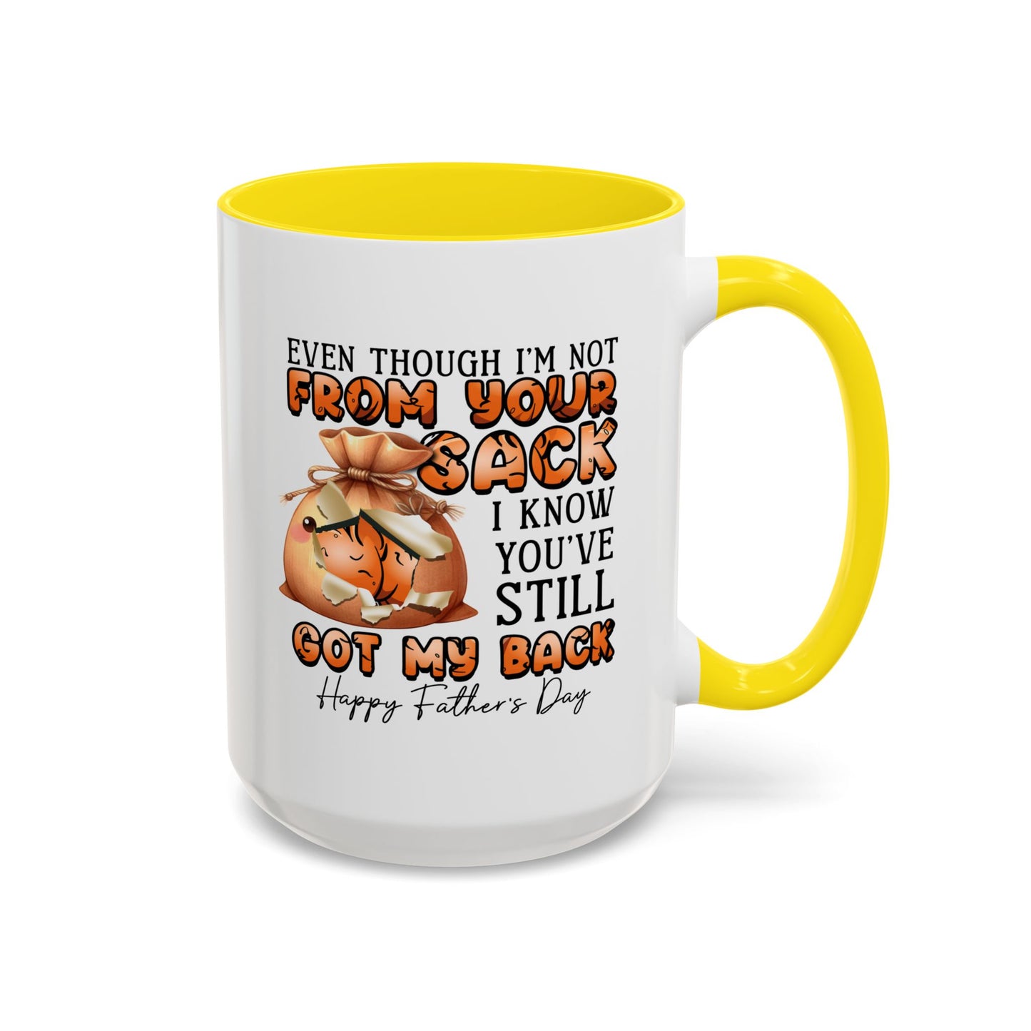 Father's Day Mug - Even Though I'm Not