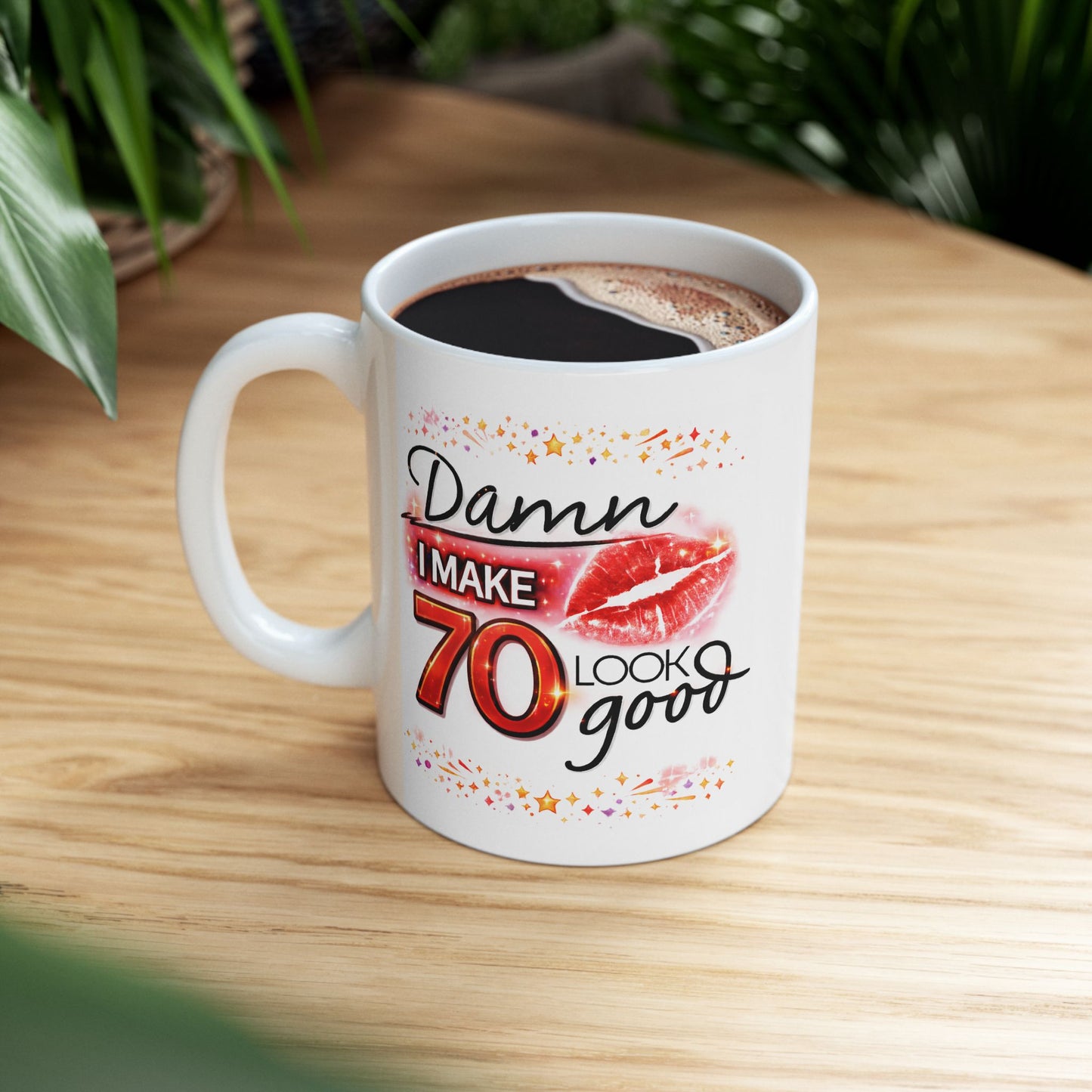 Birthday Mug - Damn I Make 70 Look Good