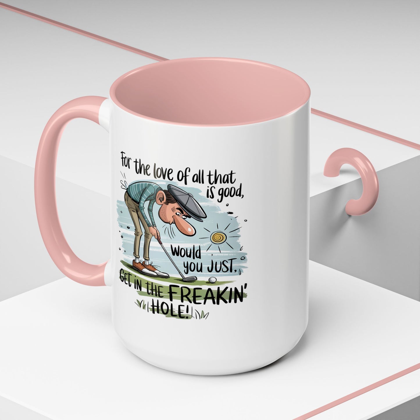 Humor Mug - For The Love of All