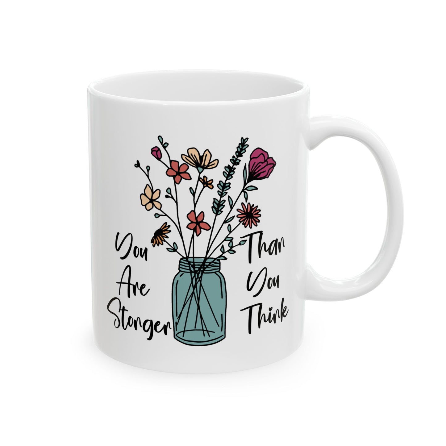 Motivation Mug - You Are Stronger Thank You Think Flower Jar