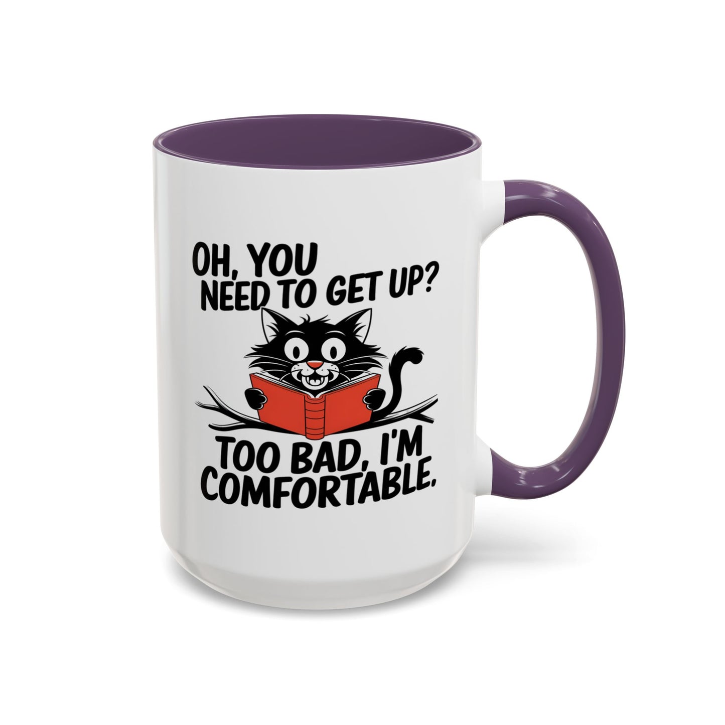 Animal Mug - Oh, You Need To Get Up?