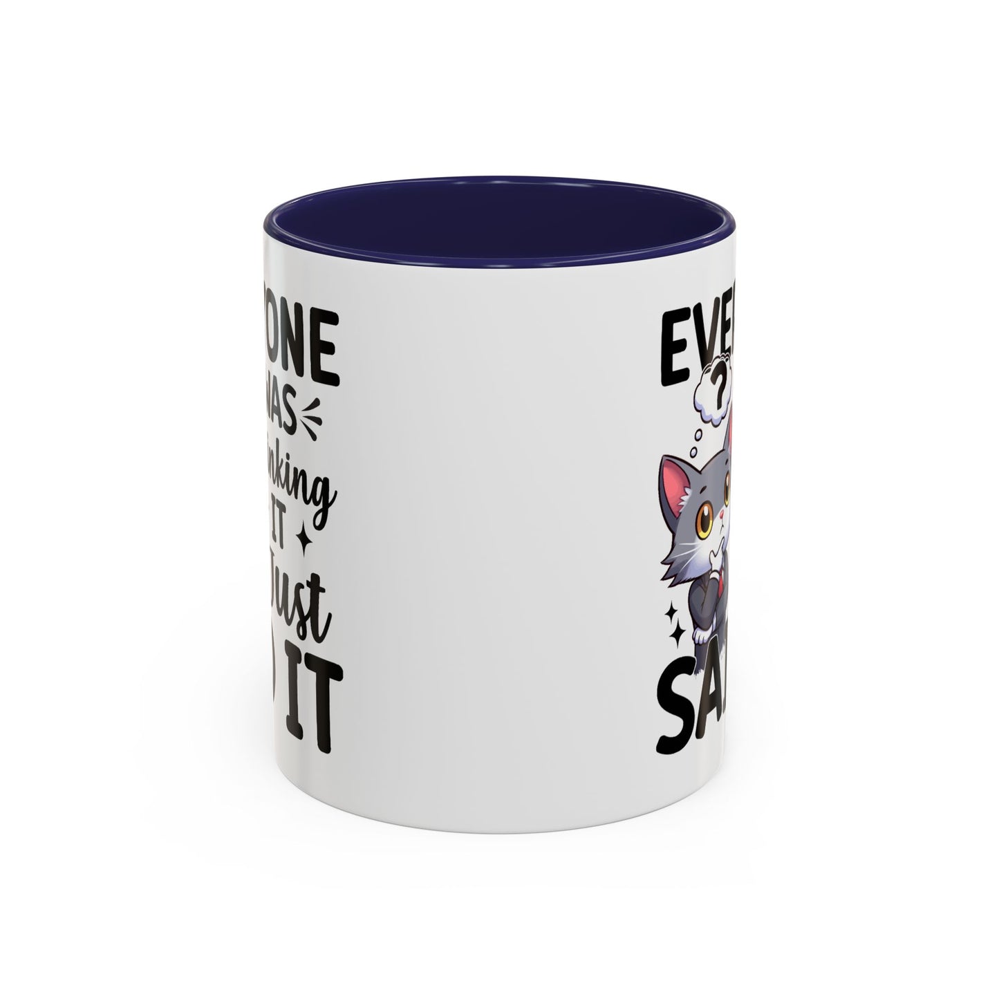 Humor Mug - Everyone Was Thinking It