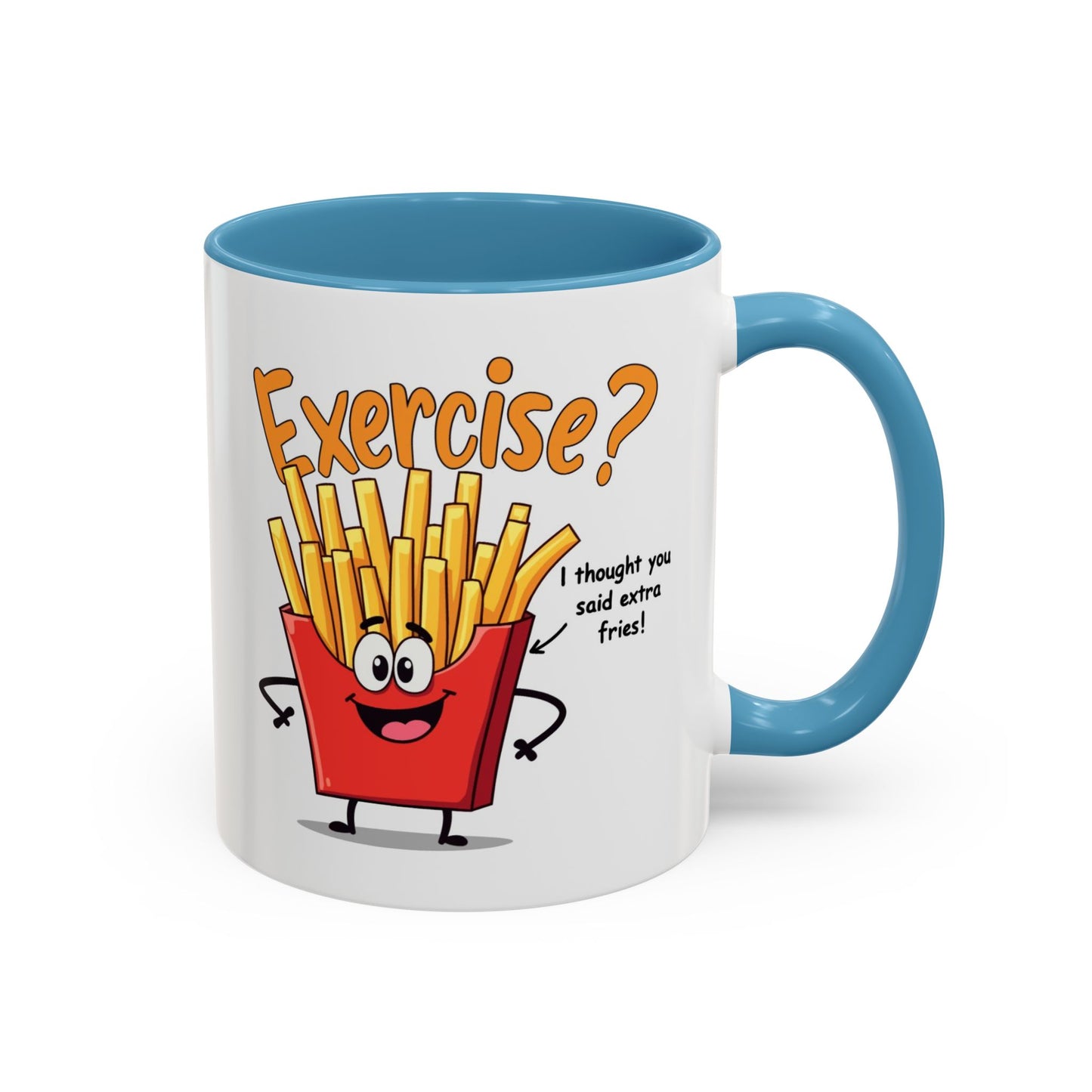 Humor Mug - Exercise I Thought You Said Extra Fries