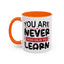 Motivation Mug - You Are Never Too Old To Learn