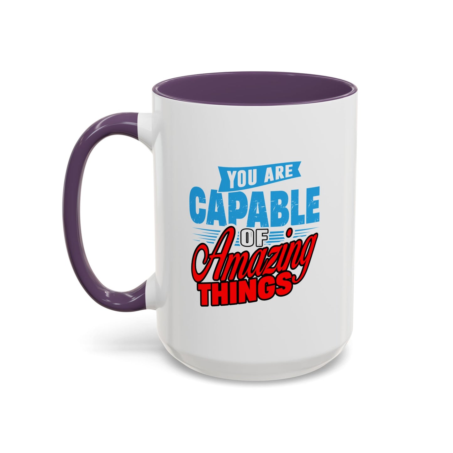 Motivation Mug - You Are Capable of Amazing Things
