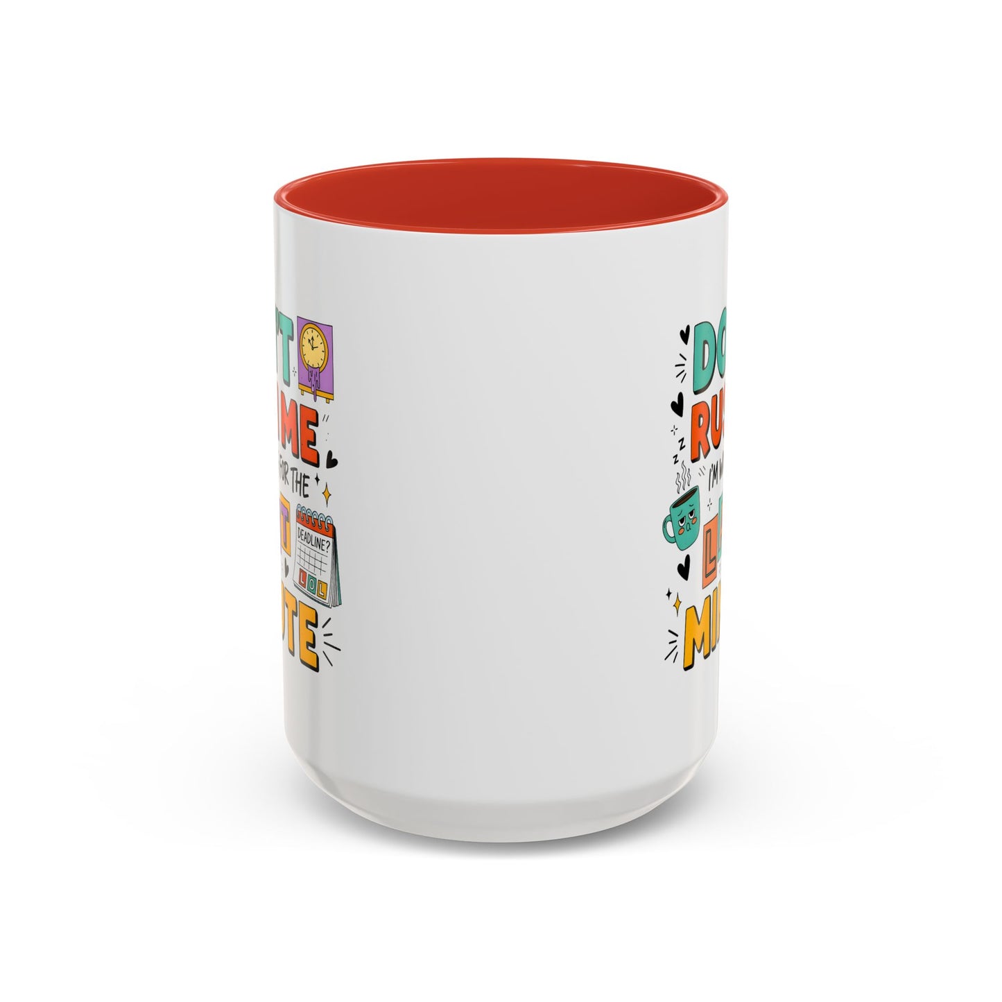 Humor Mug - Don't Rush Me