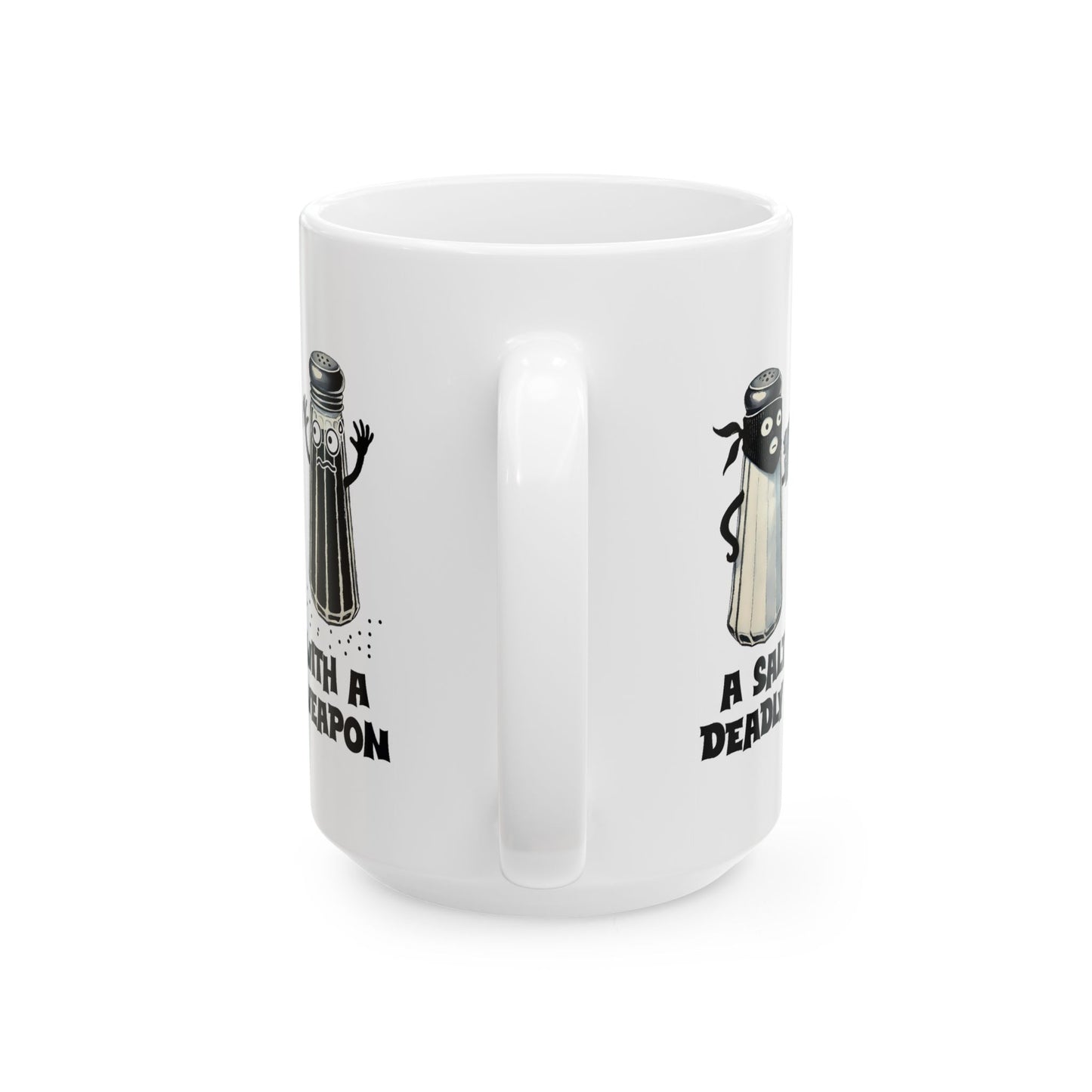 Humor Mug - A Salt With A Deadly Weapon