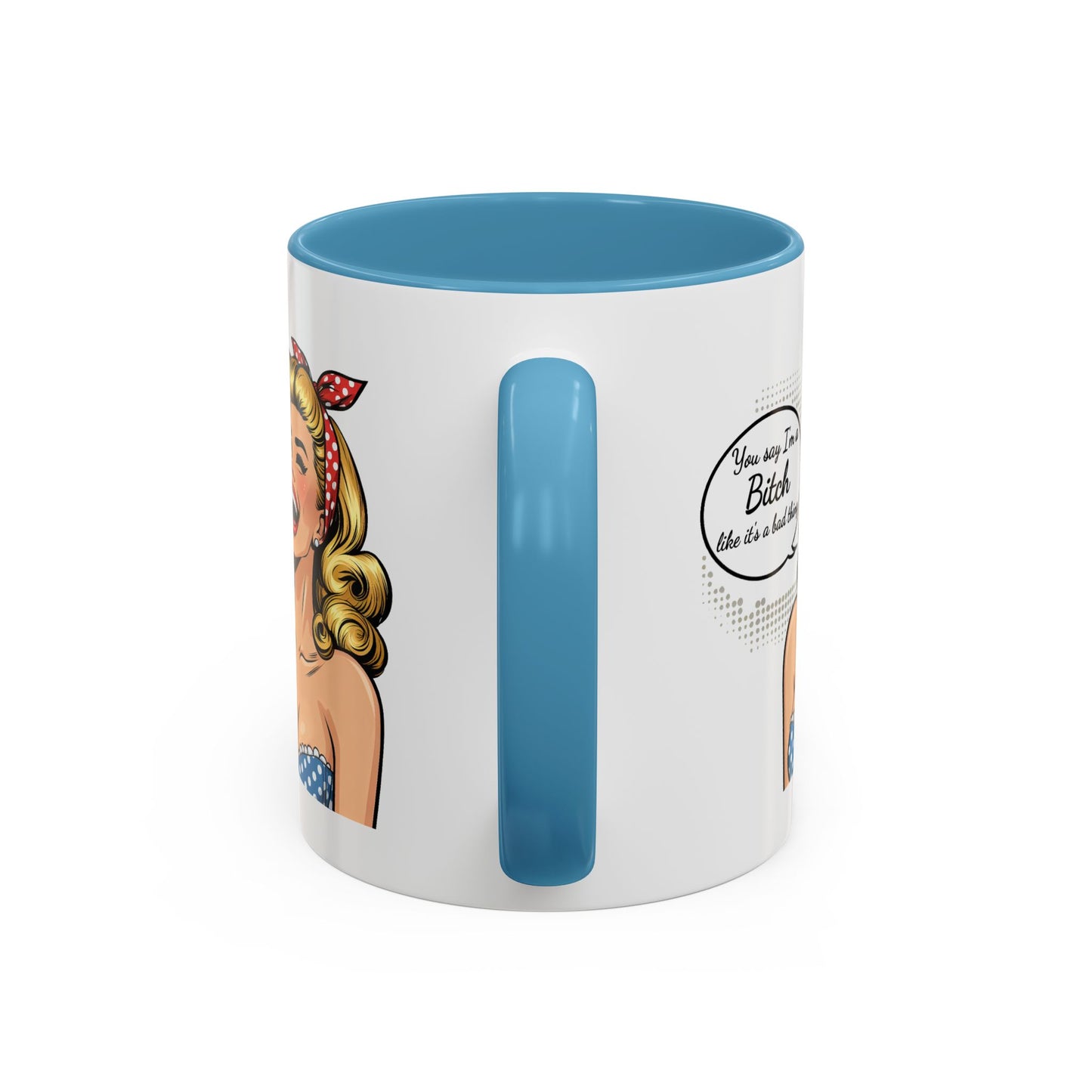 Adult Mug - You Say I'm a Bitch
