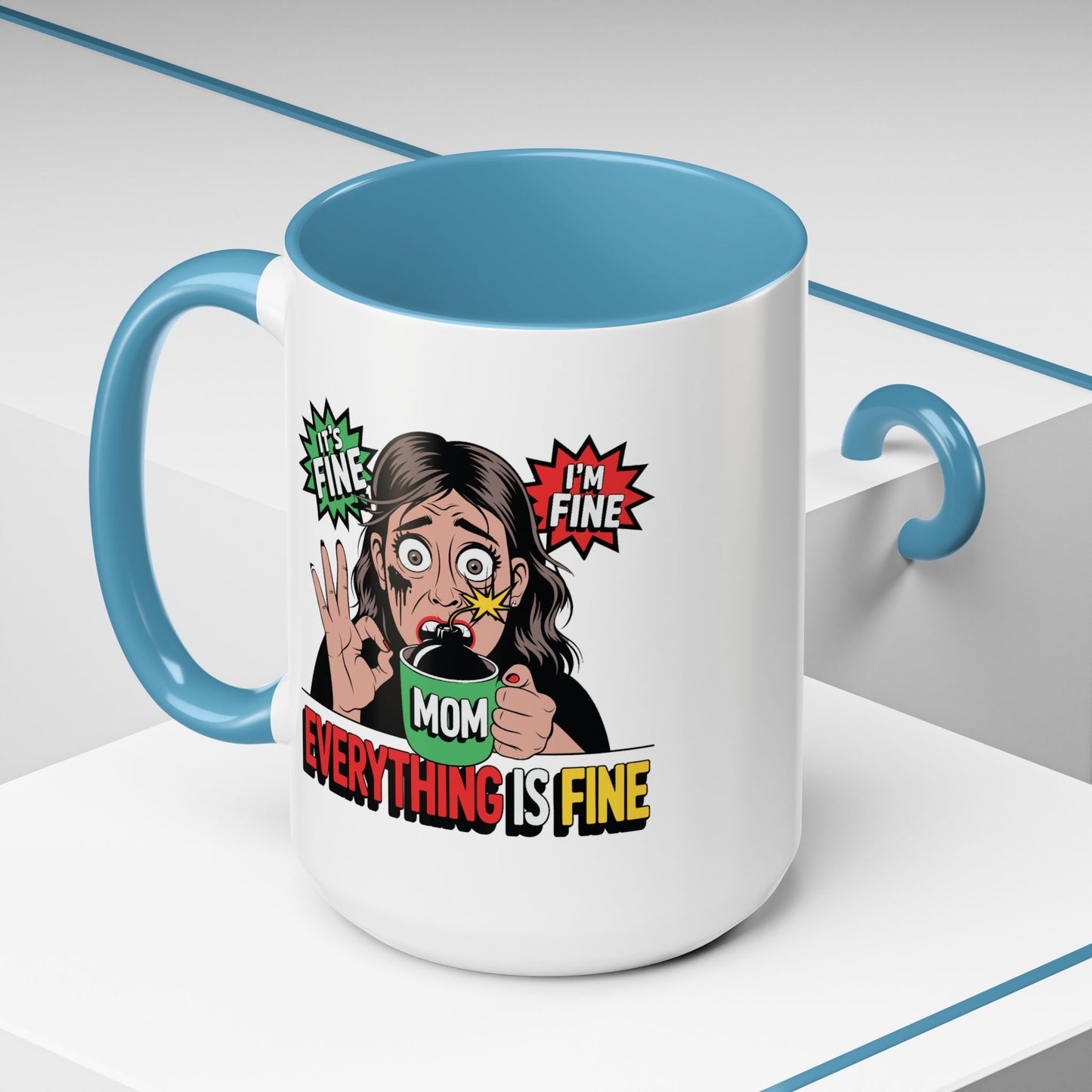 Humor Mug - Its Fine I'm Fine Mom