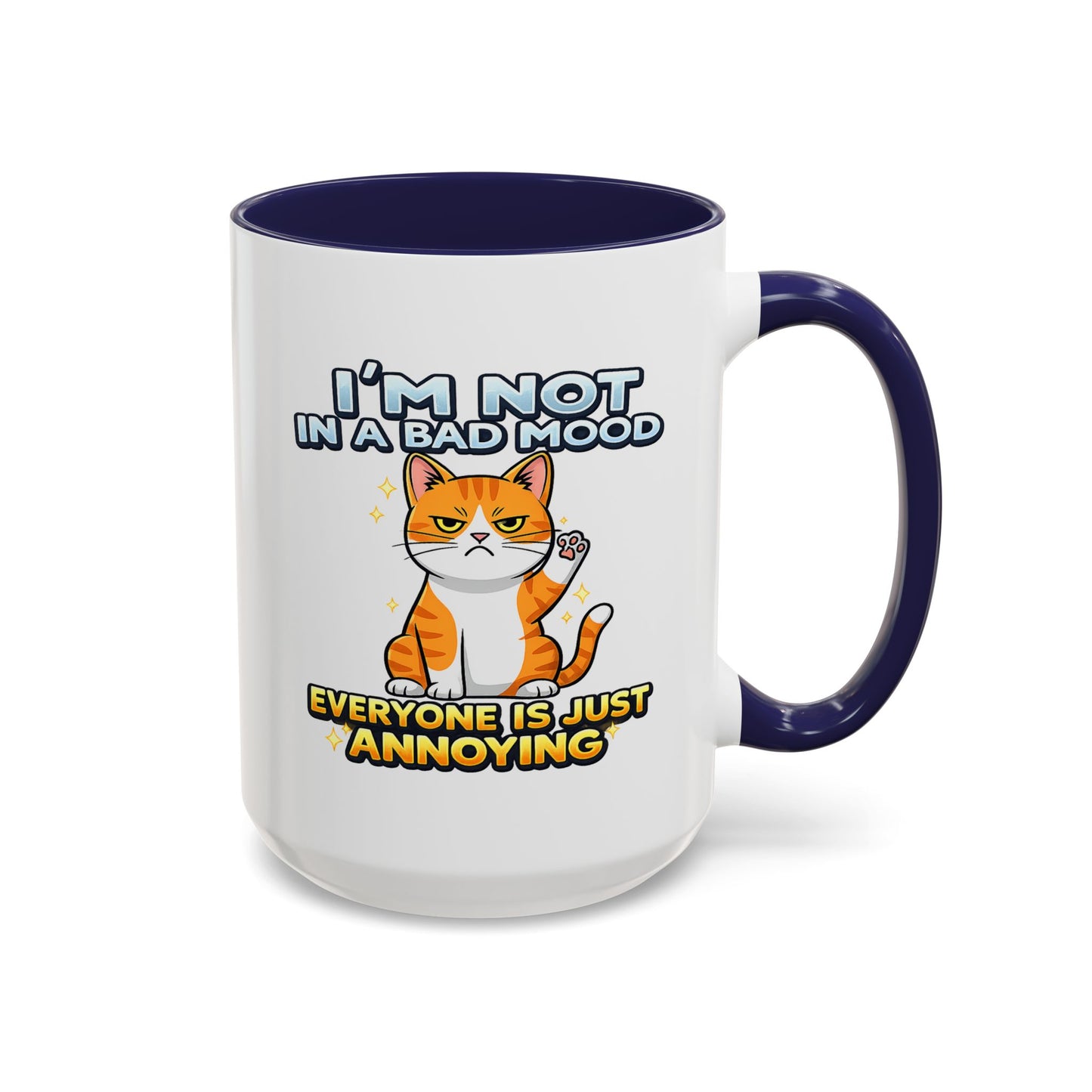 Humor Mug - I'm Not In A Bad Mood