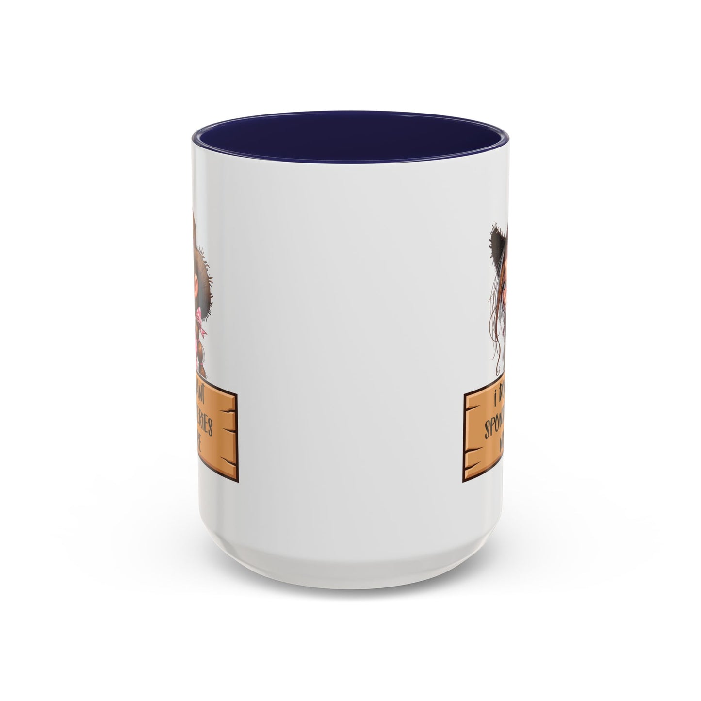 Adult Mug - I Don't Want Sponserbileries No More