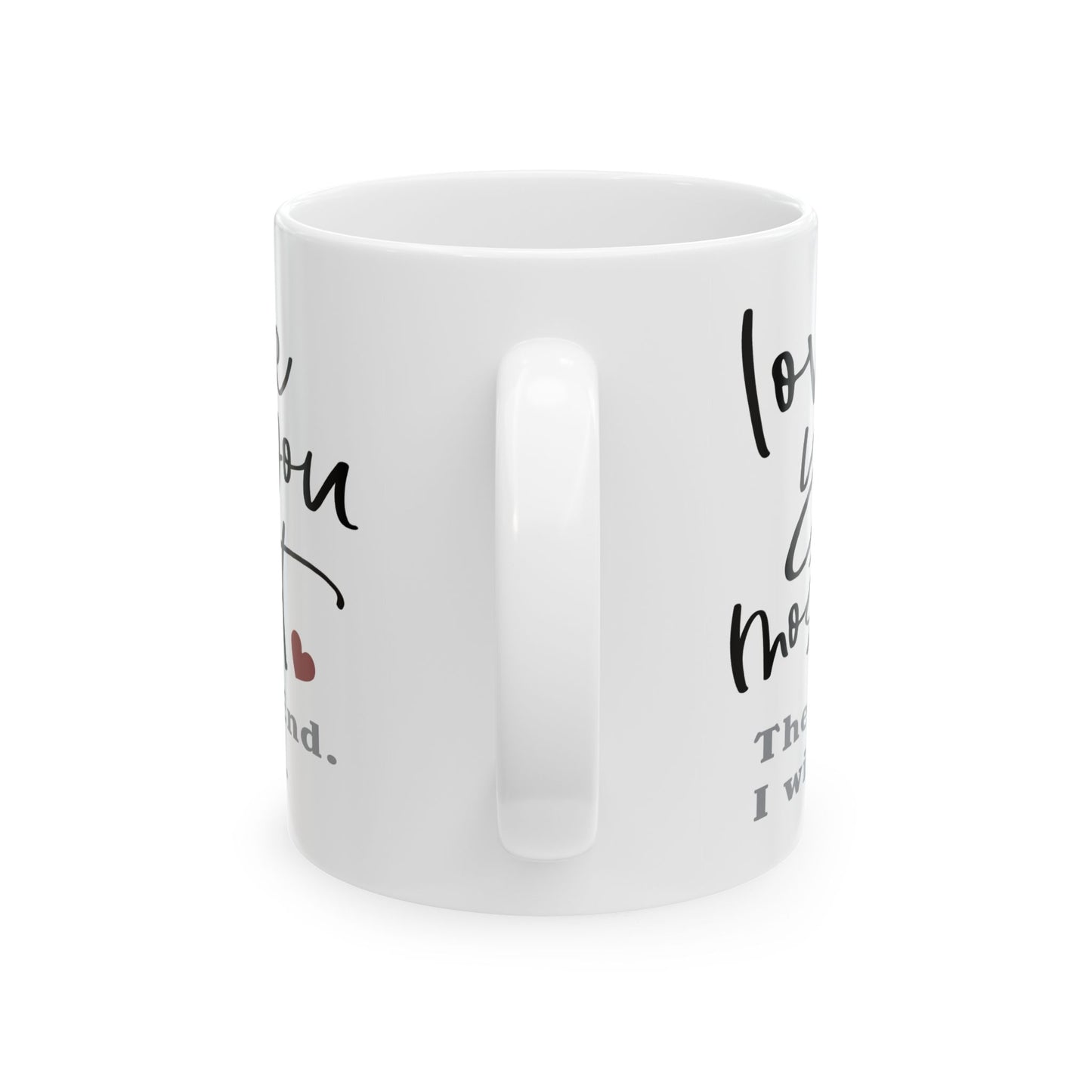 Anniversary Mug - Love You Most The End I Win