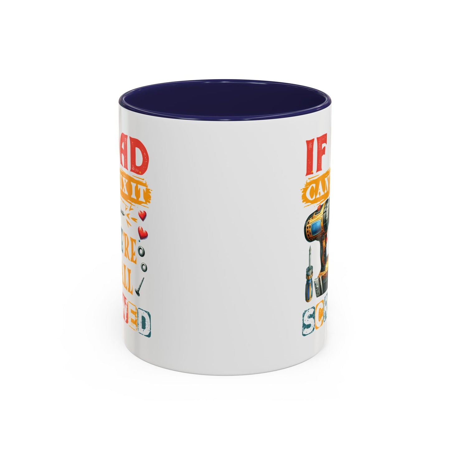 Father's Day Mug - If Dad Can't fix It