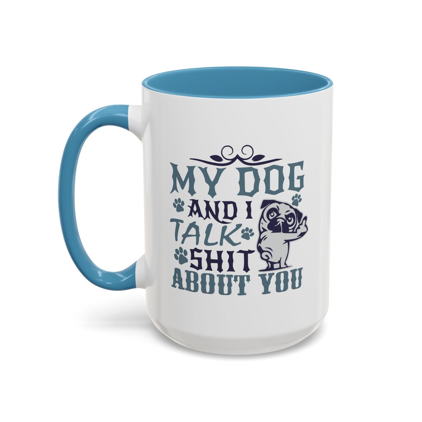 Humor Mug - My Dog and I