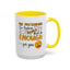 Humor Mug - Me Pretending to Listen Should Be Enough For You