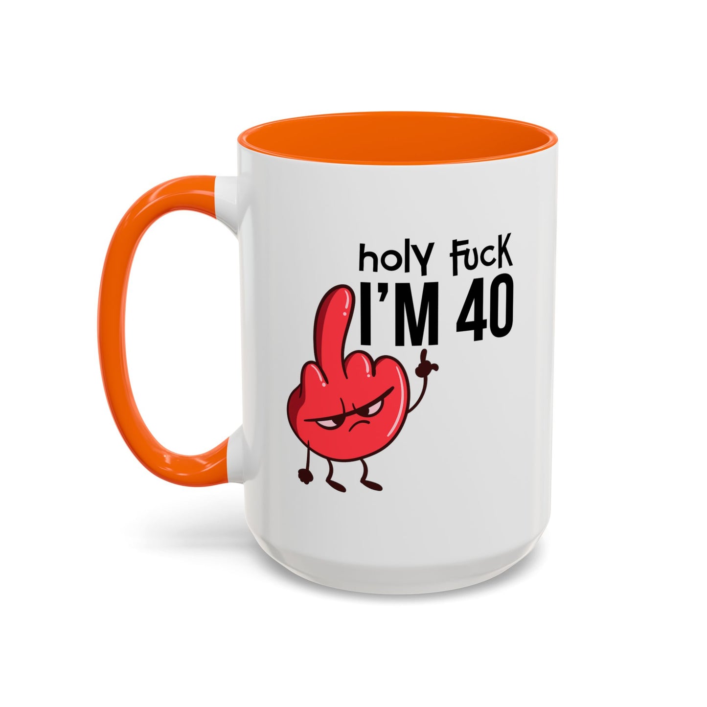 Adult Mug - Holy Fuck I'm Fourty