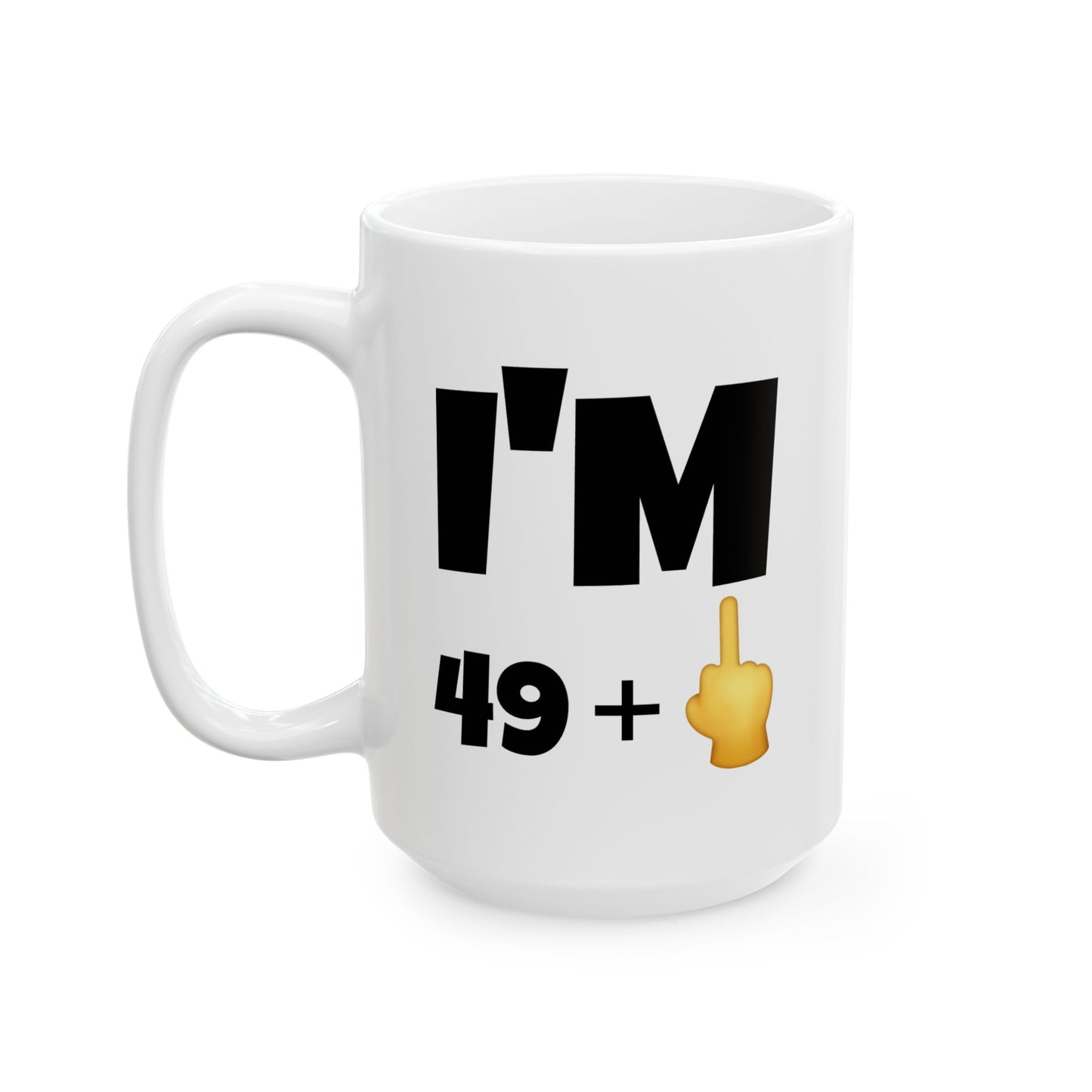 Birthday Mug - I'm 49+1