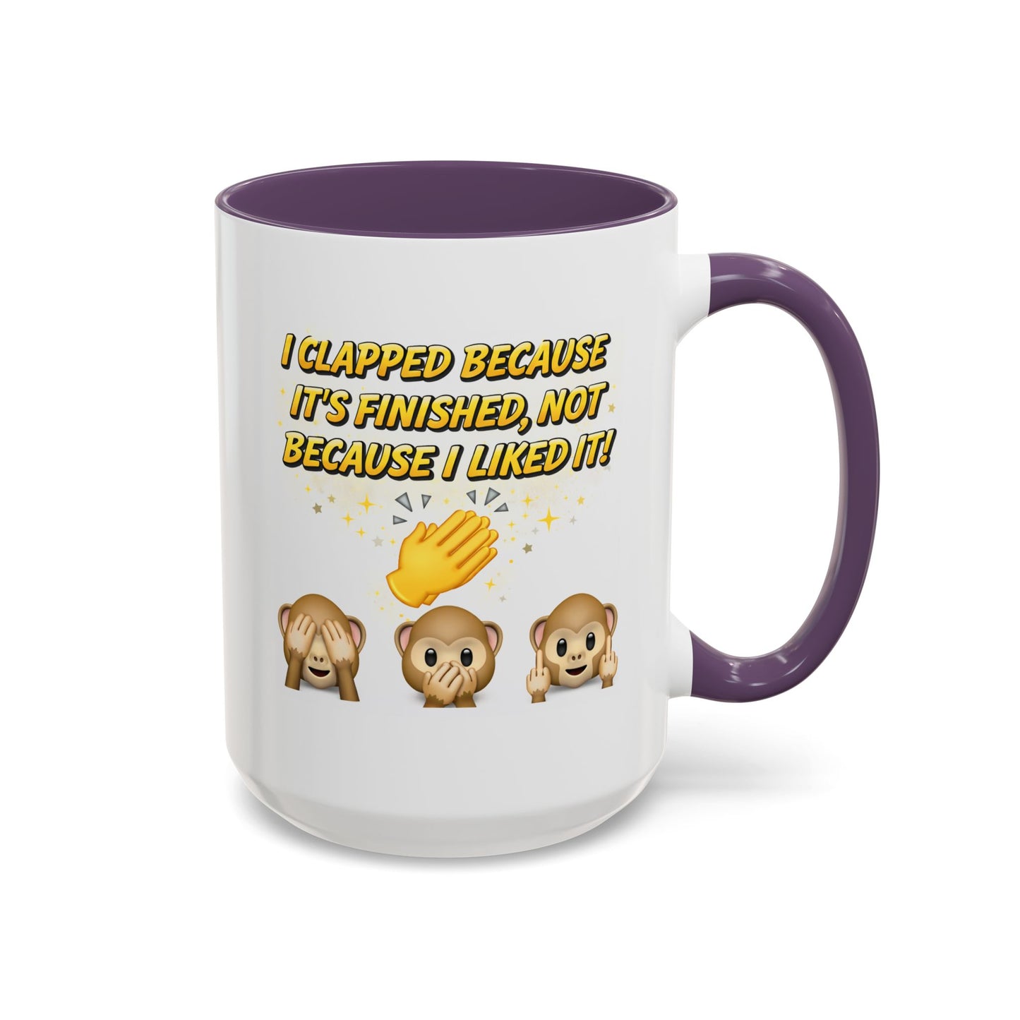 Humor Mug - I Clapped Because It's Finished