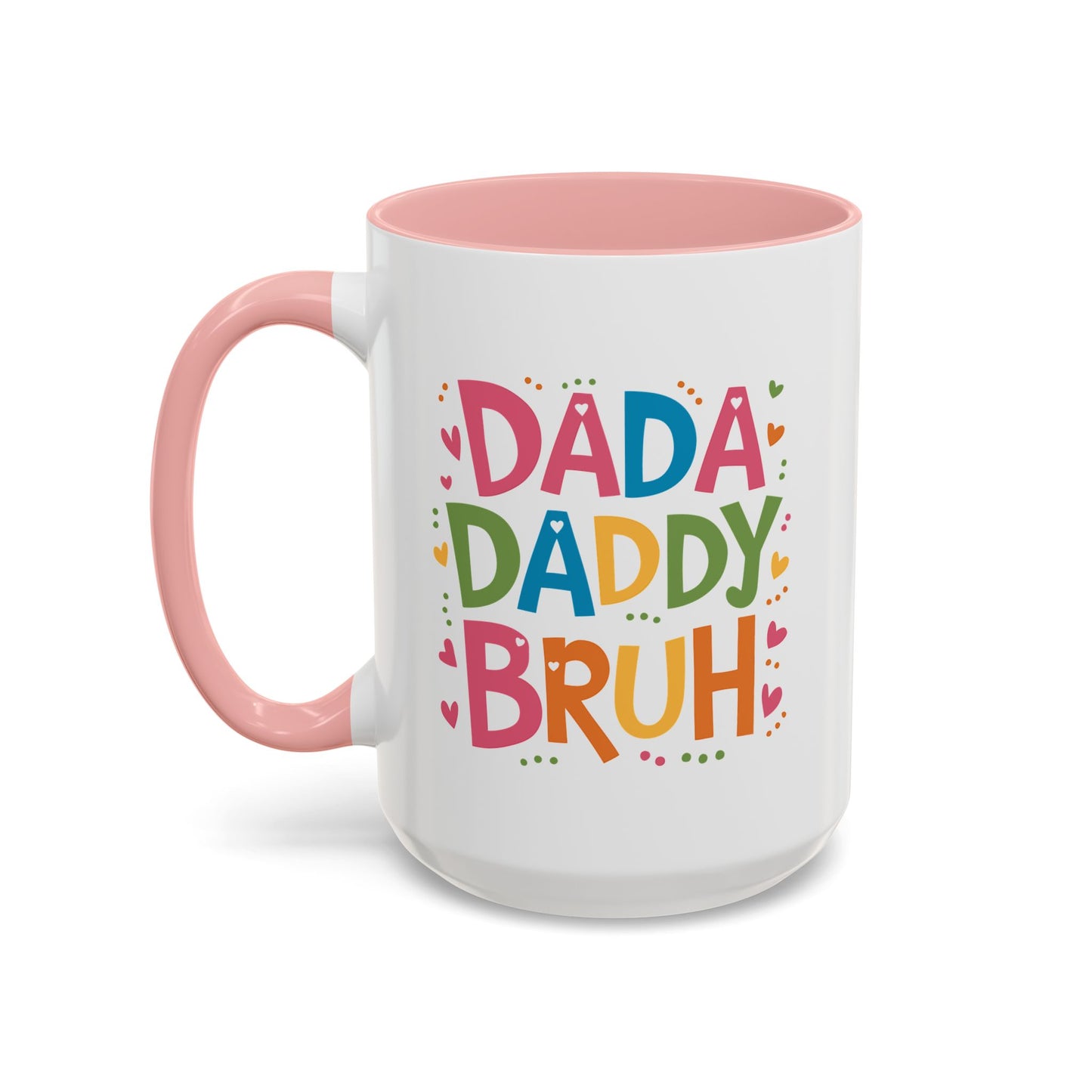 Father's Day Mug - Dada Daddy Dad Bruh
