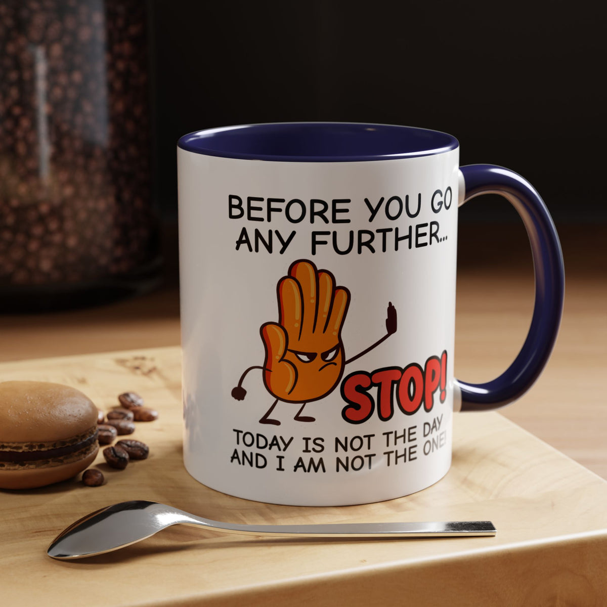 Humor Mug - Before You Go Any Further Stop!