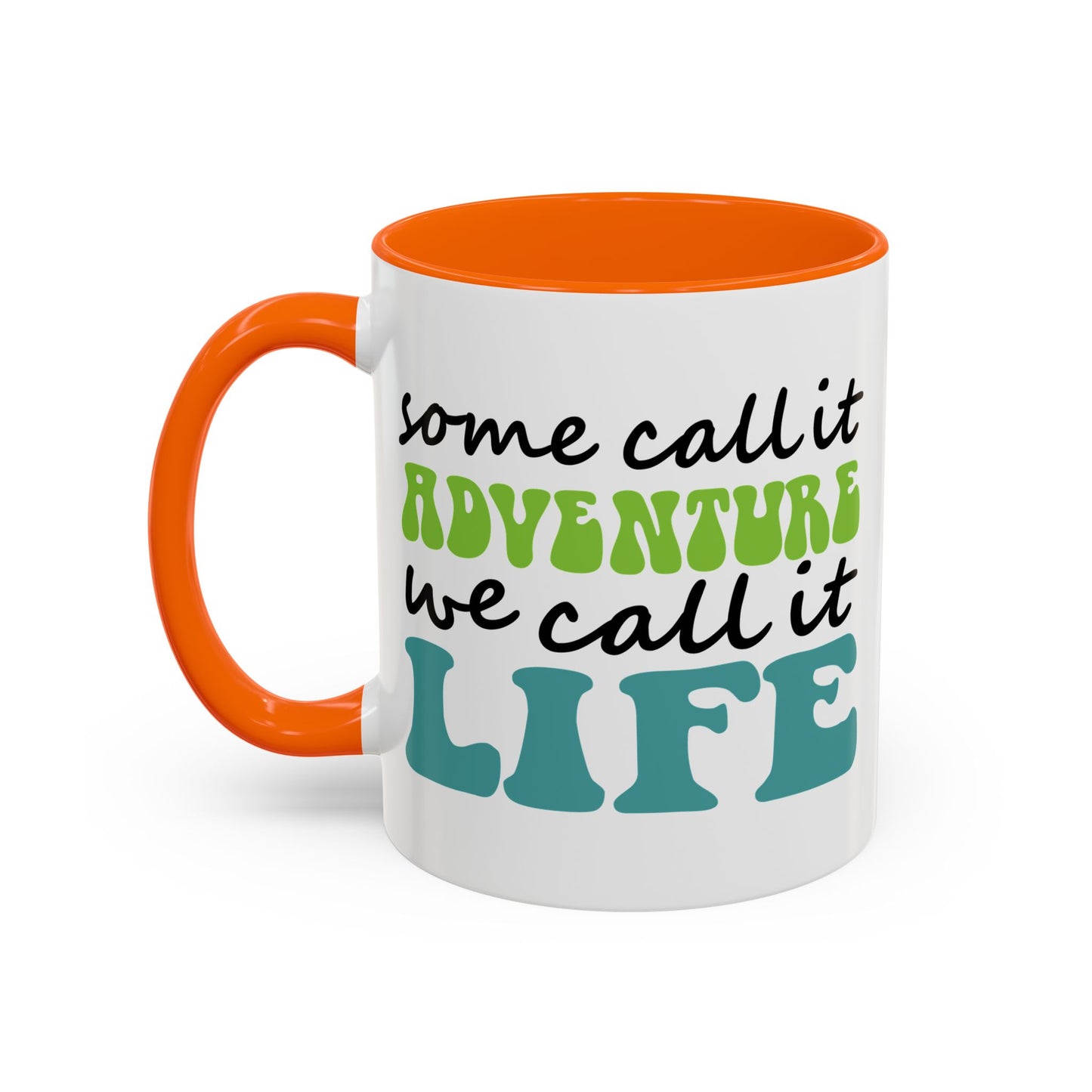 Adventure Mug - Some Call It Adventure
