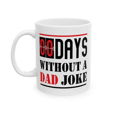 Humor Mug - Zero Days Without a Dad Joke