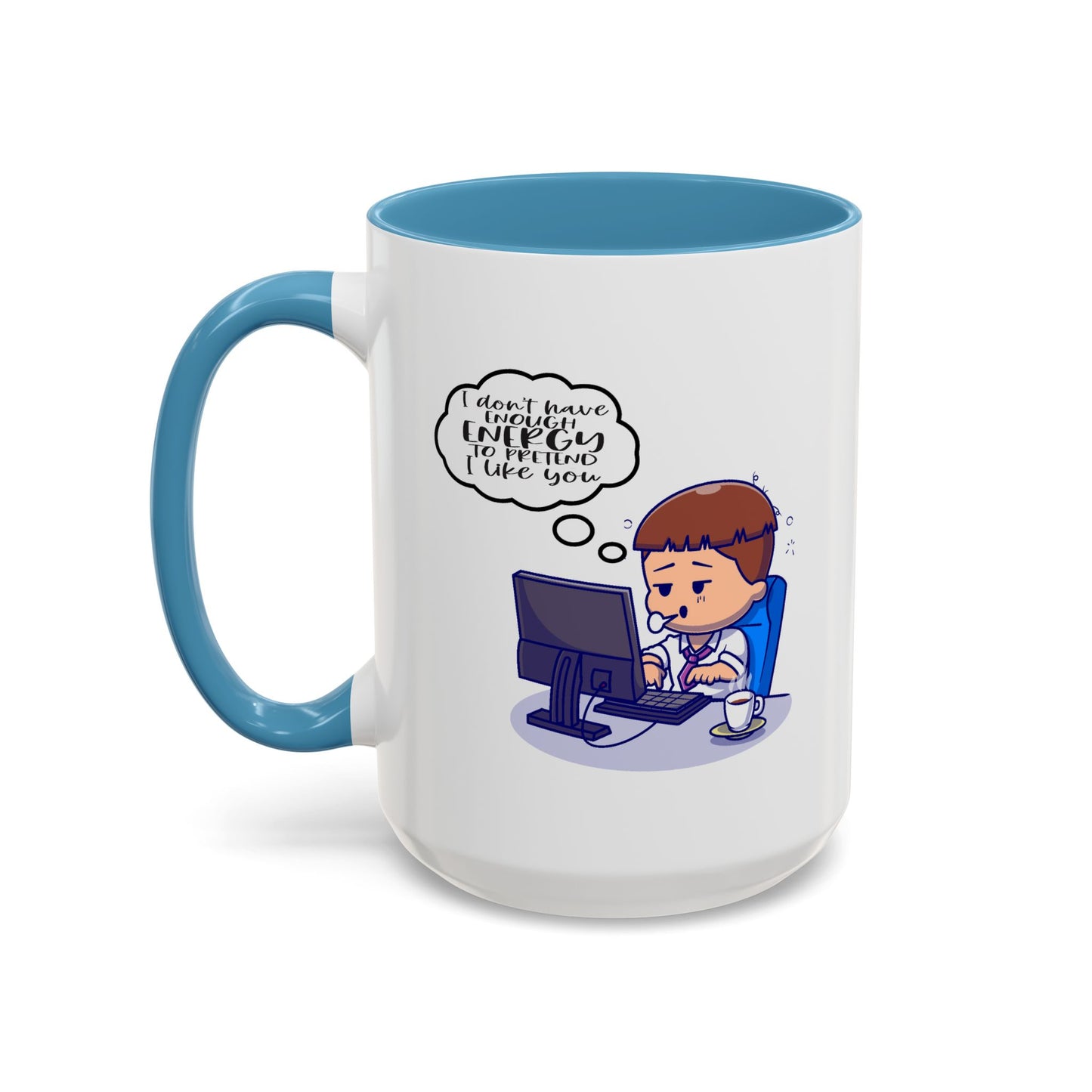Humor Mug - I Don't Have Enough Energy