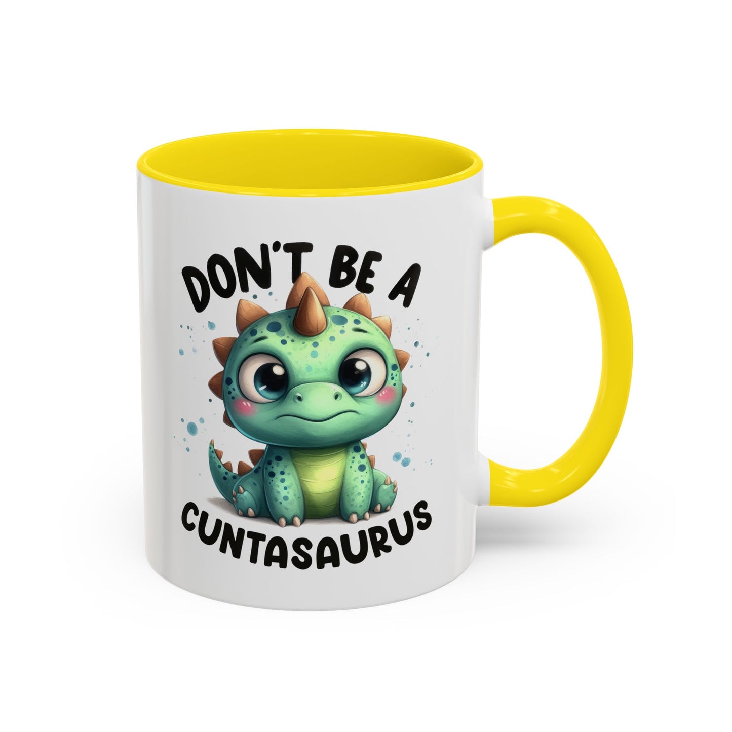 Humor Mug - Don't Be a Cuntasaurus
