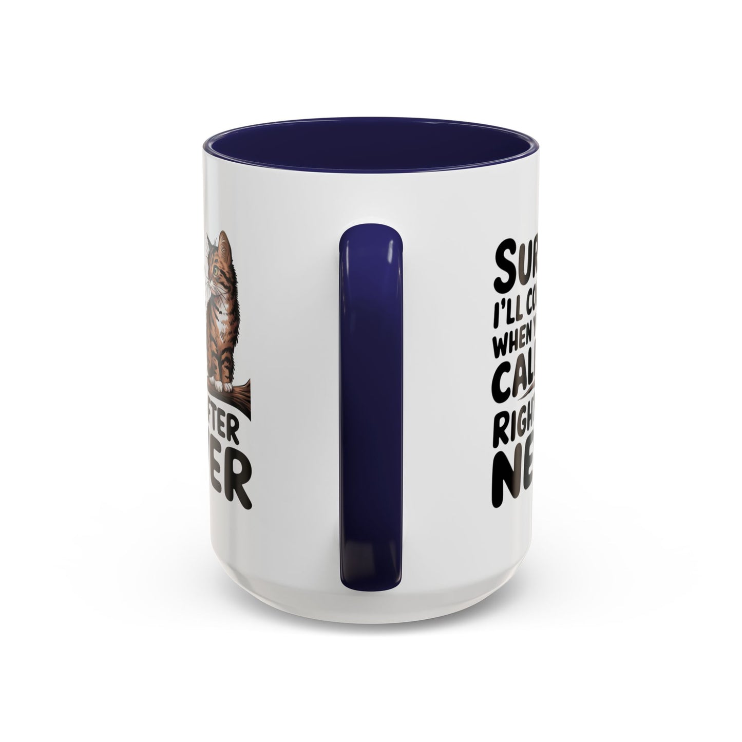 Animal Mug - Sure I'll Come When You Call