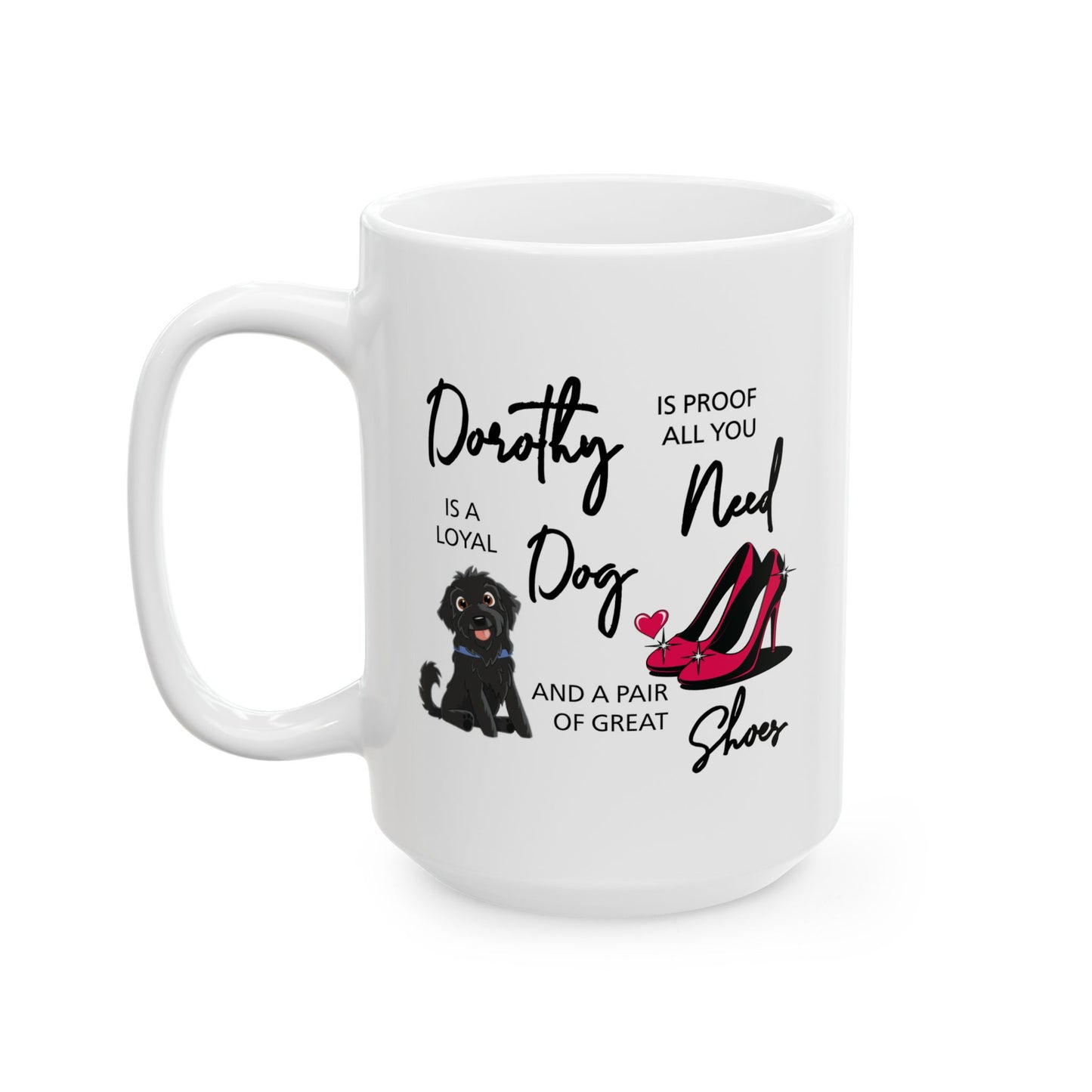 Humor Mug - Dorothy is Proof