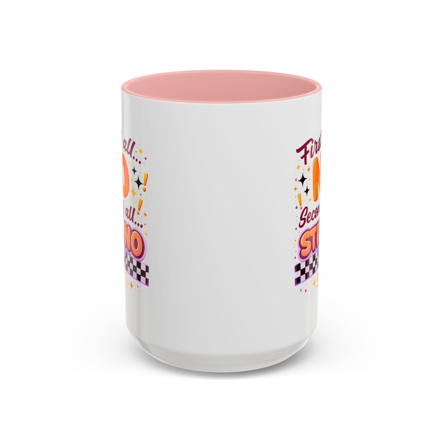 Humor Mug - First of All No