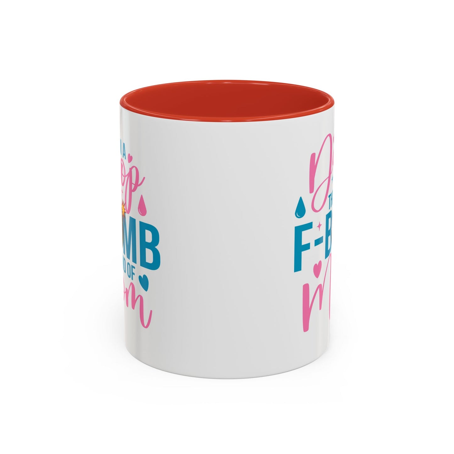 Humor Mug - I'm A Drop the F-Bomb Kind of Mom