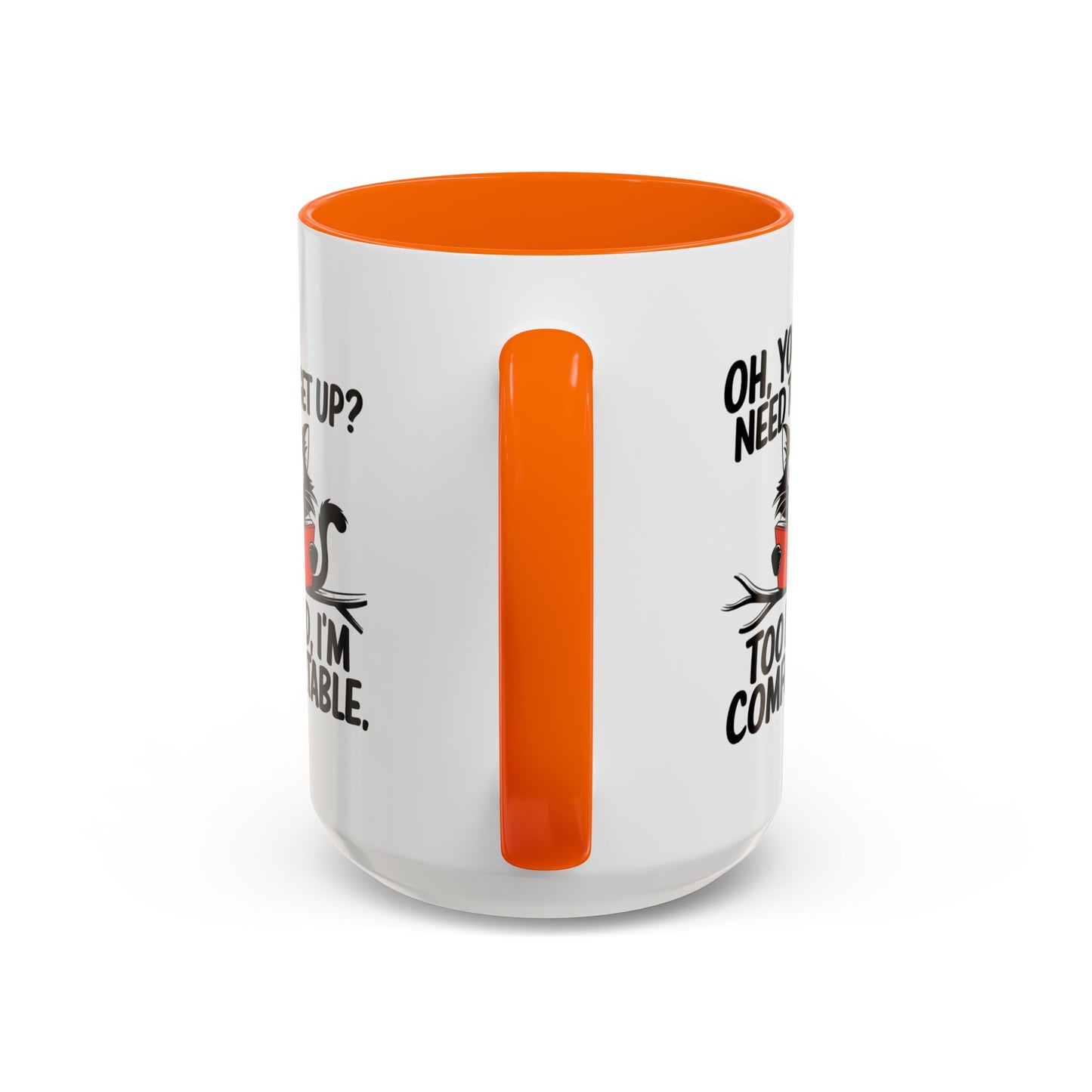 Animal Mug - Oh, You Need To Get Up?