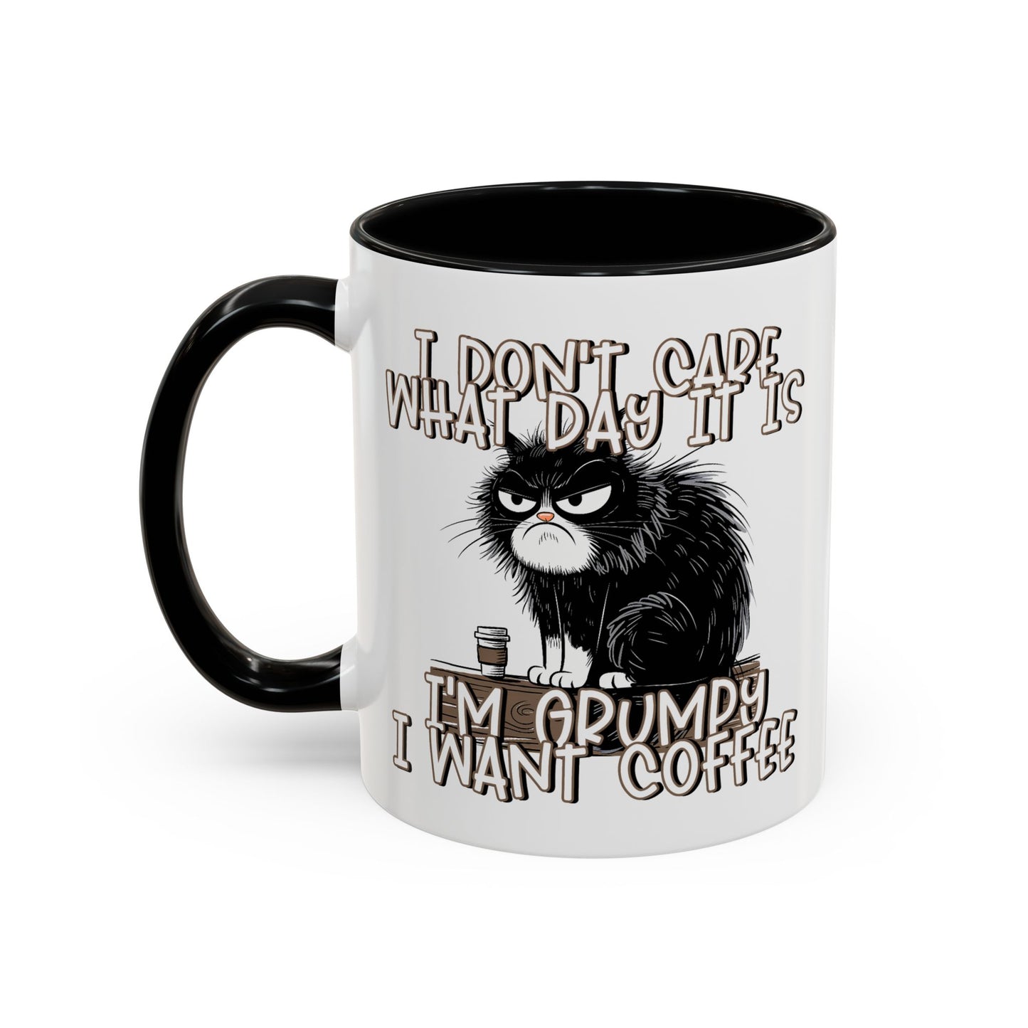 Humor Mug - I Don't Care What Day it is