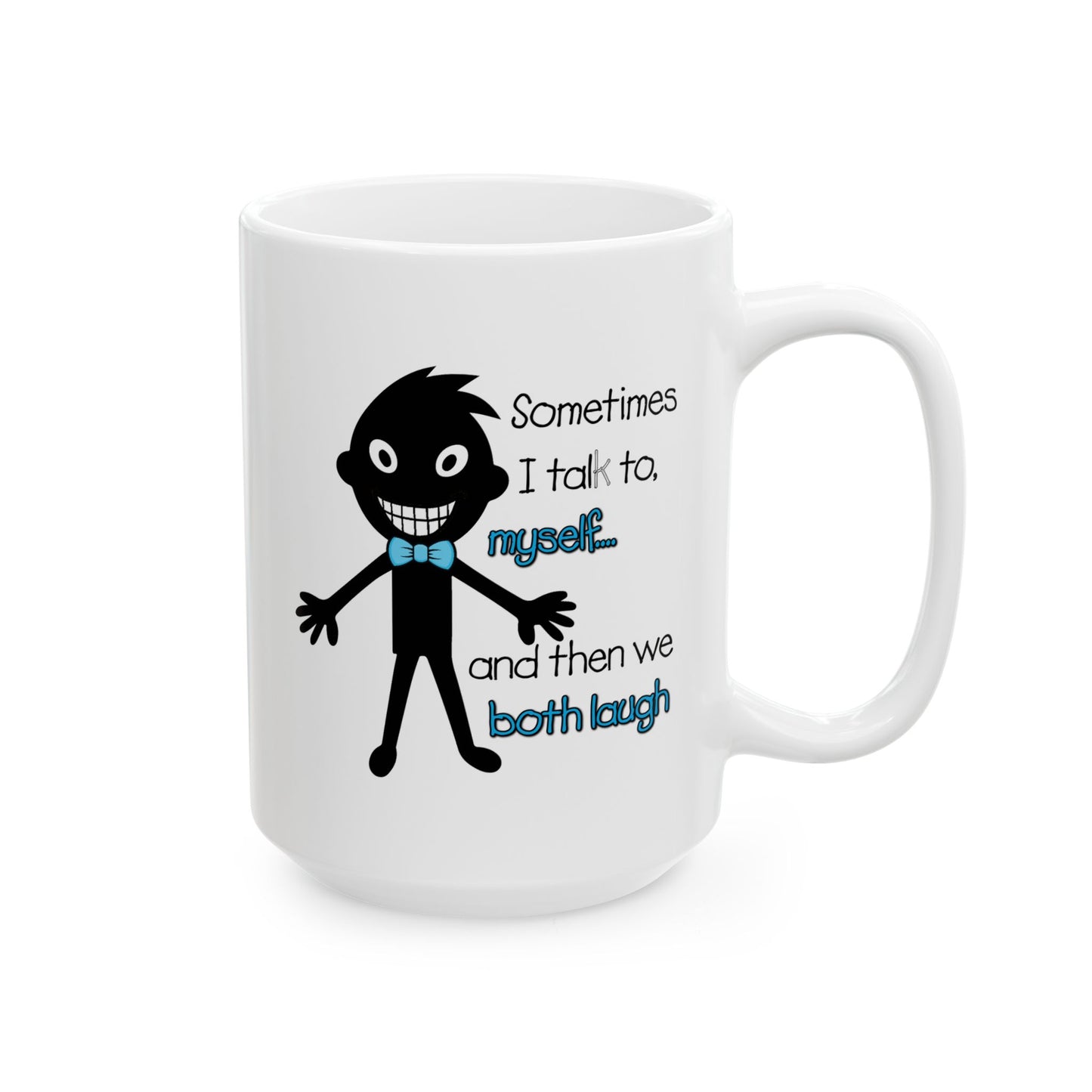 Humor Mug - Sometimes I Talk To Myself