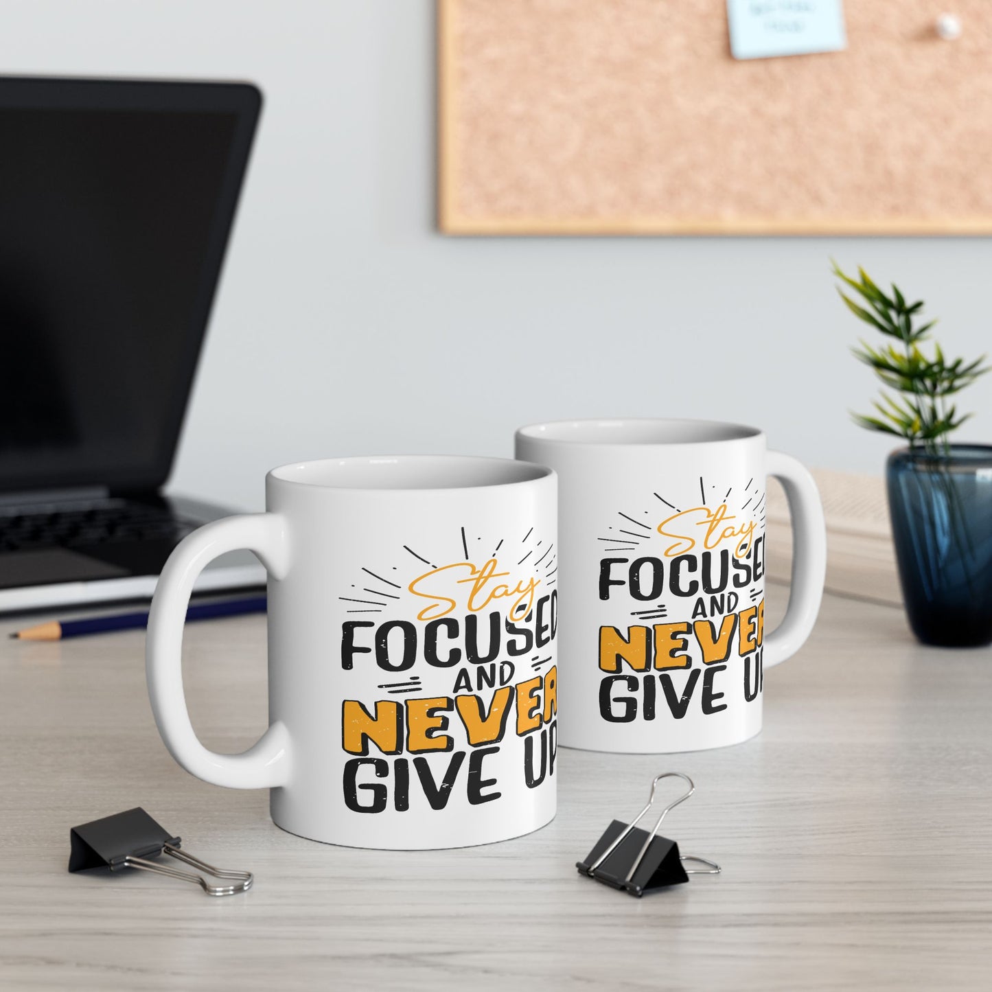 Motivation Mug - Stay Focused and Never Give Up
