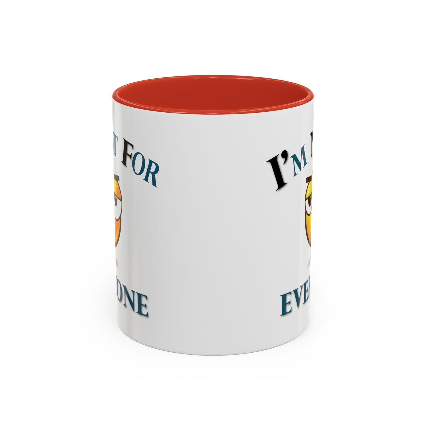 Humor Mug - I'm Not For Everyone