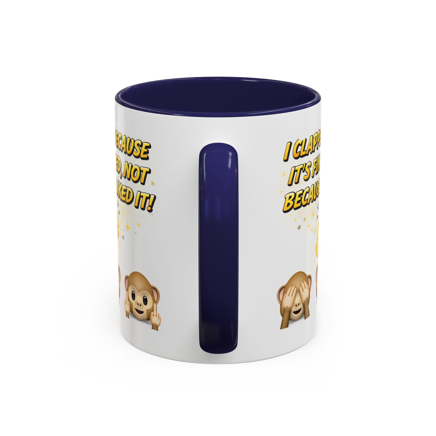 Humor Mug - I Clapped Because It's Finished